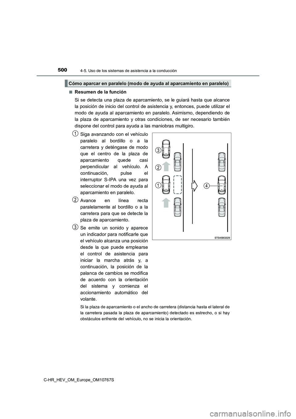 TOYOTA C-HR 2023 Manual del propietario (in Spanish) 5004-5. Uso de los sistemas de asistencia a la conducción
C-HR_HEV_OM_Europe_OM10767S
■Resumen de la función
Si se detecta una plaza de aparcamiento, se le guiará hasta que alcance TOYOTA C-HR 2023 Manual del propietario (in Spanish) 5004-5. Uso de los sistemas de asistencia a la conducción
C-HR_HEV_OM_Europe_OM10767S
■Resumen de la función
Si se detecta una plaza de aparcamiento, se le guiará hasta que alcance