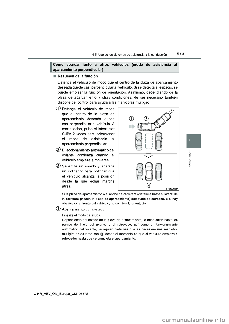 TOYOTA C-HR 2023 Manual del propietario (in Spanish) 5134-5. Uso de los sistemas de asistencia a la conducción
4
Conducción
C-HR_HEV_OM_Europe_OM10767S
■Resumen de la función
Detenga el vehículo de modo que el centro de la plaza de a TOYOTA C-HR 2023 Manual del propietario (in Spanish) 5134-5. Uso de los sistemas de asistencia a la conducción
4
Conducción
C-HR_HEV_OM_Europe_OM10767S
■Resumen de la función
Detenga el vehículo de modo que el centro de la plaza de a