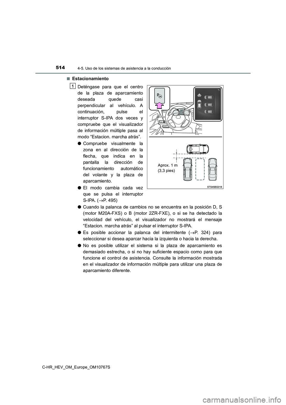 TOYOTA C-HR 2023 Manual del propietario (in Spanish) 5144-5. Uso de los sistemas de asistencia a la conducción
C-HR_HEV_OM_Europe_OM10767S
■Estacionamiento
Deténgase para que el centro
de la plaza de aparcamiento
deseada quede casi
per TOYOTA C-HR 2023 Manual del propietario (in Spanish) 5144-5. Uso de los sistemas de asistencia a la conducción
C-HR_HEV_OM_Europe_OM10767S
■Estacionamiento
Deténgase para que el centro
de la plaza de aparcamiento
deseada quede casi
per