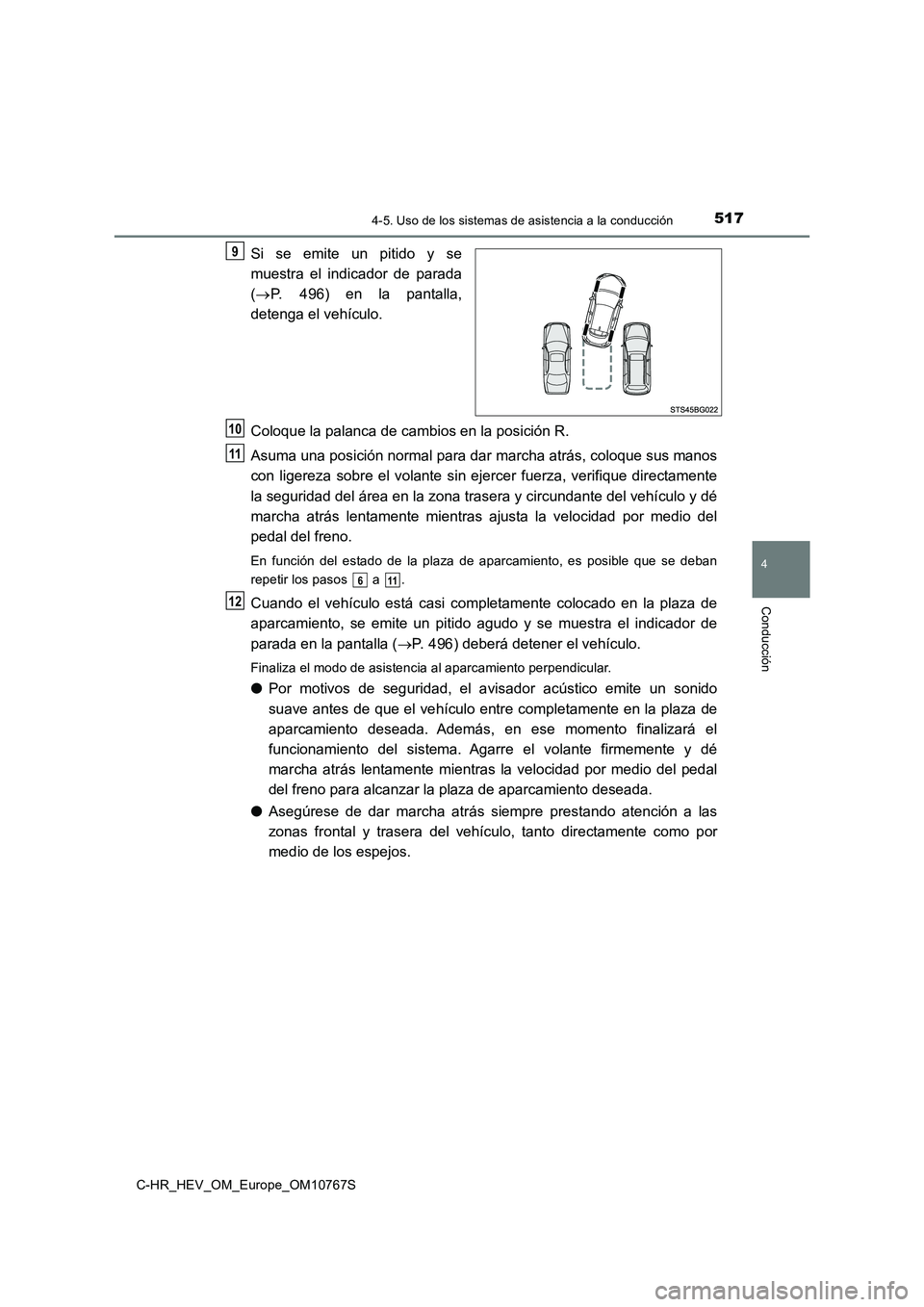TOYOTA C-HR 2023 Manual del propietario (in Spanish) 5174-5. Uso de los sistemas de asistencia a la conducción
4
Conducción
C-HR_HEV_OM_Europe_OM10767S
Si se emite un pitido y se
muestra el indicador de parada
( P. 496) en la pantal TOYOTA C-HR 2023 Manual del propietario (in Spanish) 5174-5. Uso de los sistemas de asistencia a la conducción
4
Conducción
C-HR_HEV_OM_Europe_OM10767S
Si se emite un pitido y se
muestra el indicador de parada
( P. 496) en la pantal