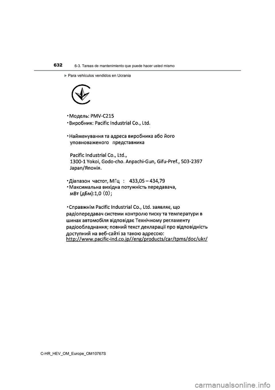 TOYOTA C-HR 2023 Manual del propietario (in Spanish) 6326-3. Tareas de mantenimiento que puede hacer usted mismo
C-HR_HEV_OM_Europe_OM10767S
Para vehículos vendidos en Ucrania TOYOTA C-HR 2023 Manual del propietario (in Spanish) 6326-3. Tareas de mantenimiento que puede hacer usted mismo
C-HR_HEV_OM_Europe_OM10767S
Para vehículos vendidos en Ucrania