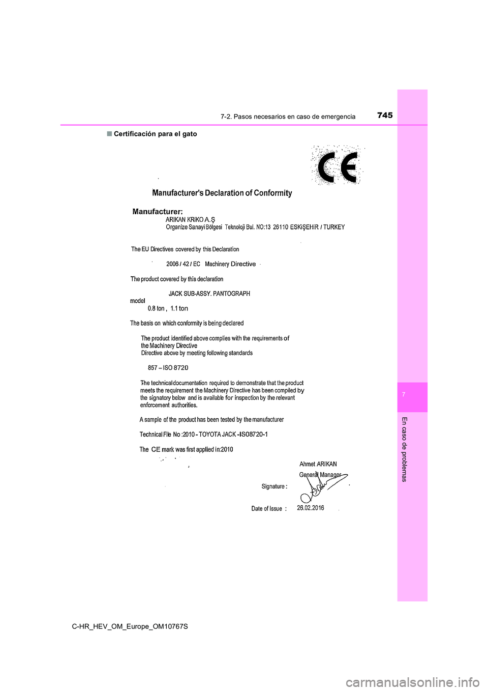 TOYOTA C-HR 2023  Manual del propietario (in Spanish) 7457-2. Pasos necesarios en caso de emergencia
C-HR_HEV_OM_Europe_OM10767S
7
En caso de problemas
■Certificación para el gato 