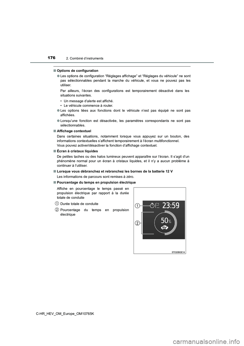 TOYOTA C-HR 2023 Manuel du propriétaire (in French) 1762. Combiné d’instruments
C-HR_HEV_OM_Europe_OM10765K
■Options de configuration
● Les options de configuration “Réglages affichage” et “Réglages du véhicule” ne sont
pas sélect TOYOTA C-HR 2023 Manuel du propriétaire (in French) 1762. Combiné d’instruments
C-HR_HEV_OM_Europe_OM10765K
■Options de configuration
● Les options de configuration “Réglages affichage” et “Réglages du véhicule” ne sont
pas sélect