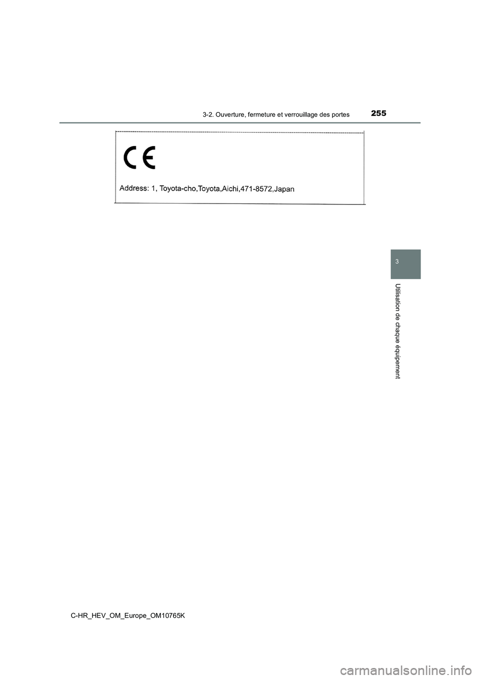 TOYOTA C-HR 2023 Manuel du propriétaire (in French) 2553-2. Ouverture, fermeture et verrouillage des portes
3
Utilisation de chaque équipement
C-HR_HEV_OM_Europe_OM10765K TOYOTA C-HR 2023 Manuel du propriétaire (in French) 2553-2. Ouverture, fermeture et verrouillage des portes
3
Utilisation de chaque équipement
C-HR_HEV_OM_Europe_OM10765K