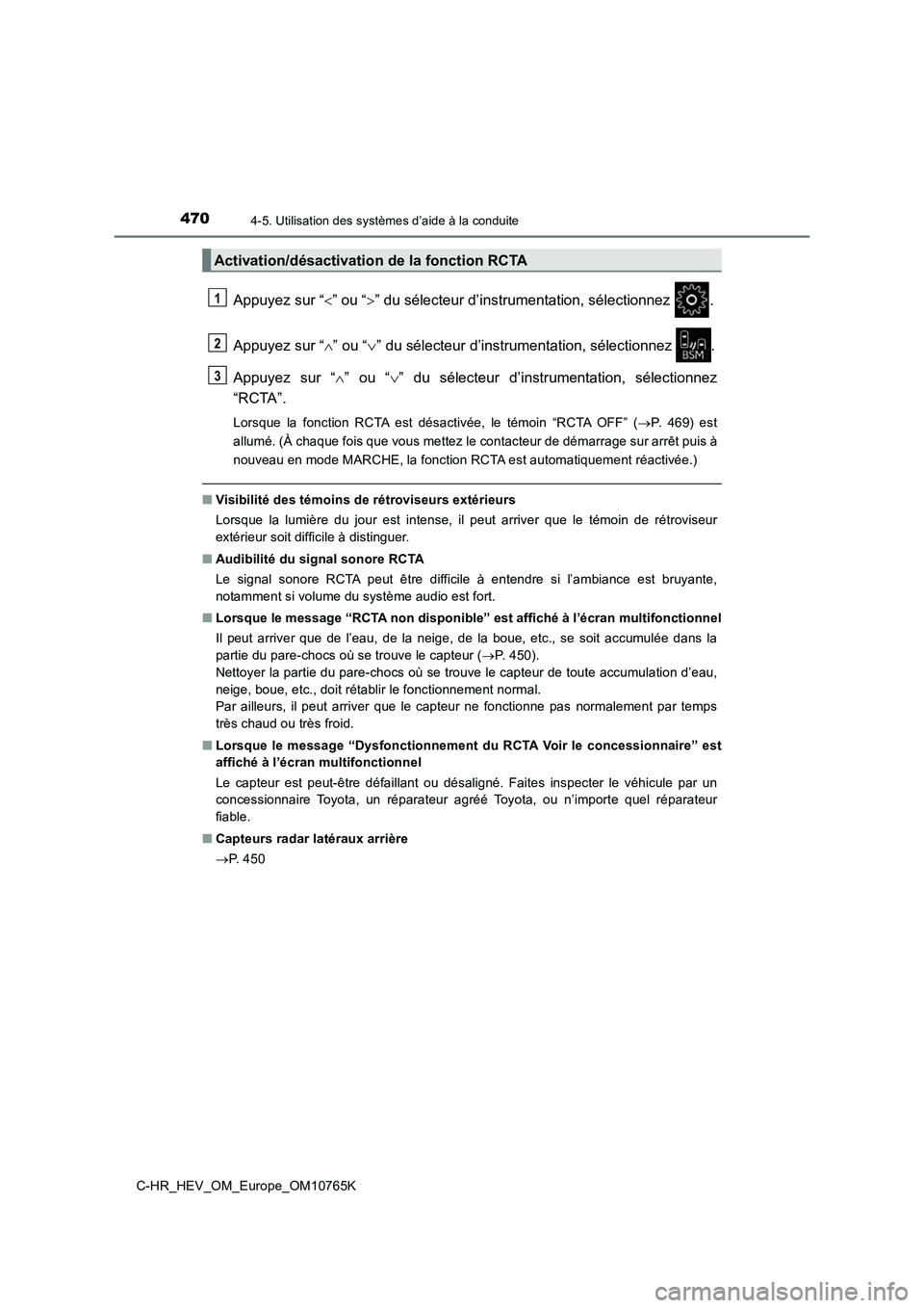 TOYOTA C-HR 2023 Manuel du propriétaire (in French) 4704-5. Utilisation des systèmes d’aide à la conduite
C-HR_HEV_OM_Europe_OM10765K
Appuyez sur “” ou “” du sélecteur d’instrumentation, sélectionnez .
Appuyez sur “ ” ou TOYOTA C-HR 2023 Manuel du propriétaire (in French) 4704-5. Utilisation des systèmes d’aide à la conduite
C-HR_HEV_OM_Europe_OM10765K
Appuyez sur “” ou “” du sélecteur d’instrumentation, sélectionnez .
Appuyez sur “ ” ou