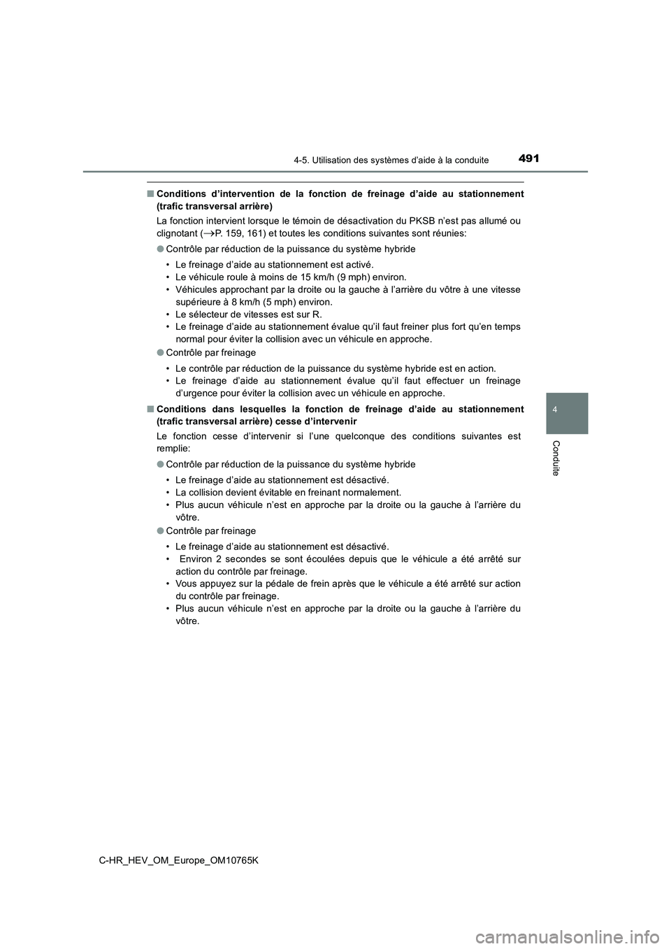 TOYOTA C-HR 2023 Manuel du propriétaire (in French) 4914-5. Utilisation des systèmes d’aide à la conduite
4
Conduite
C-HR_HEV_OM_Europe_OM10765K
■Conditions d’intervention de la fonction de freinage d’aide au stationnement
(trafic tr TOYOTA C-HR 2023 Manuel du propriétaire (in French) 4914-5. Utilisation des systèmes d’aide à la conduite
4
Conduite
C-HR_HEV_OM_Europe_OM10765K
■Conditions d’intervention de la fonction de freinage d’aide au stationnement
(trafic tr