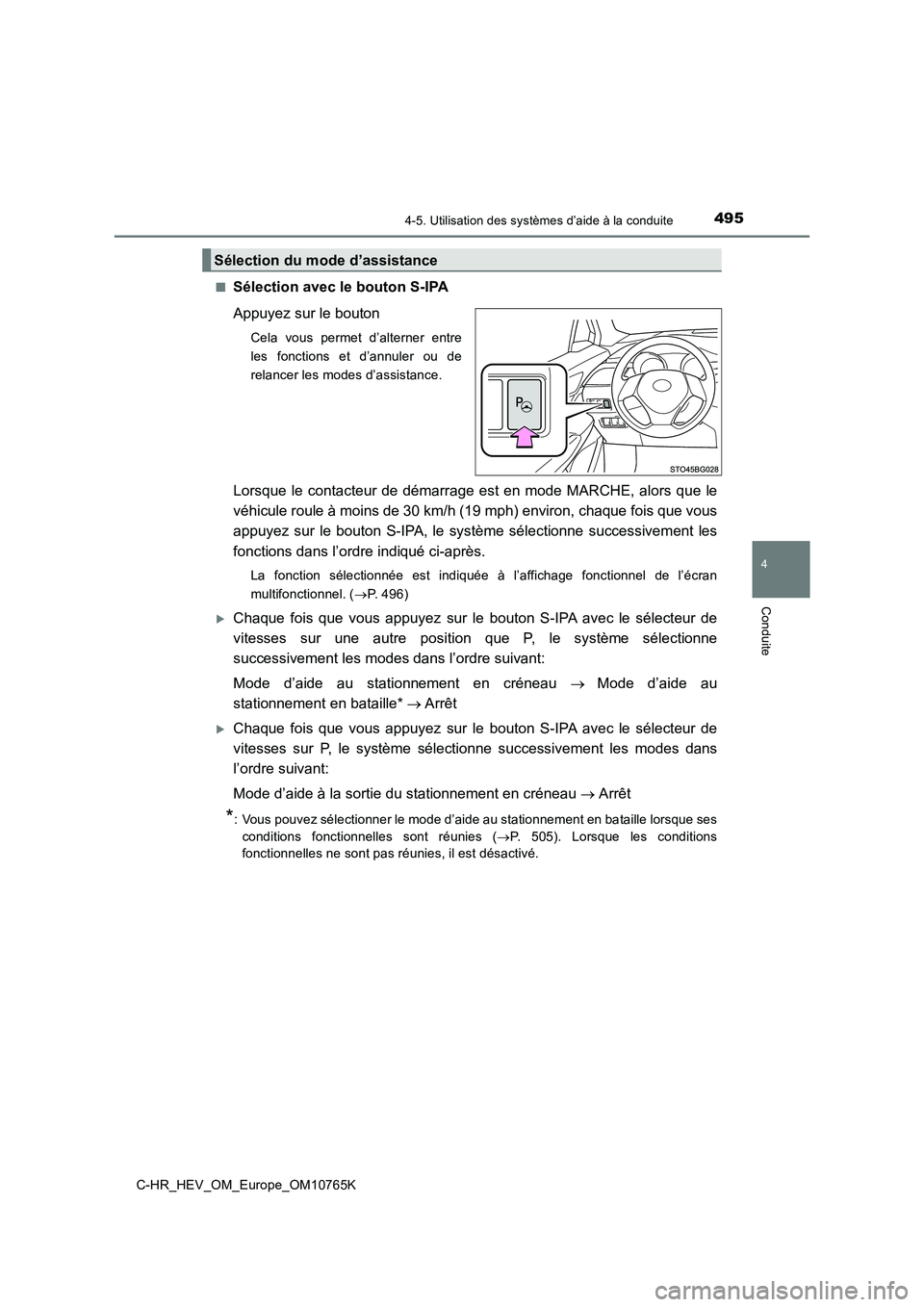 TOYOTA C-HR 2023 Manuel du propriétaire (in French) 4954-5. Utilisation des systèmes d’aide à la conduite
4
Conduite
C-HR_HEV_OM_Europe_OM10765K
■Sélection avec le bouton S-IPA
Appuyez sur le bouton
Cela vous permet d’alterner entre
les TOYOTA C-HR 2023 Manuel du propriétaire (in French) 4954-5. Utilisation des systèmes d’aide à la conduite
4
Conduite
C-HR_HEV_OM_Europe_OM10765K
■Sélection avec le bouton S-IPA
Appuyez sur le bouton
Cela vous permet d’alterner entre
les