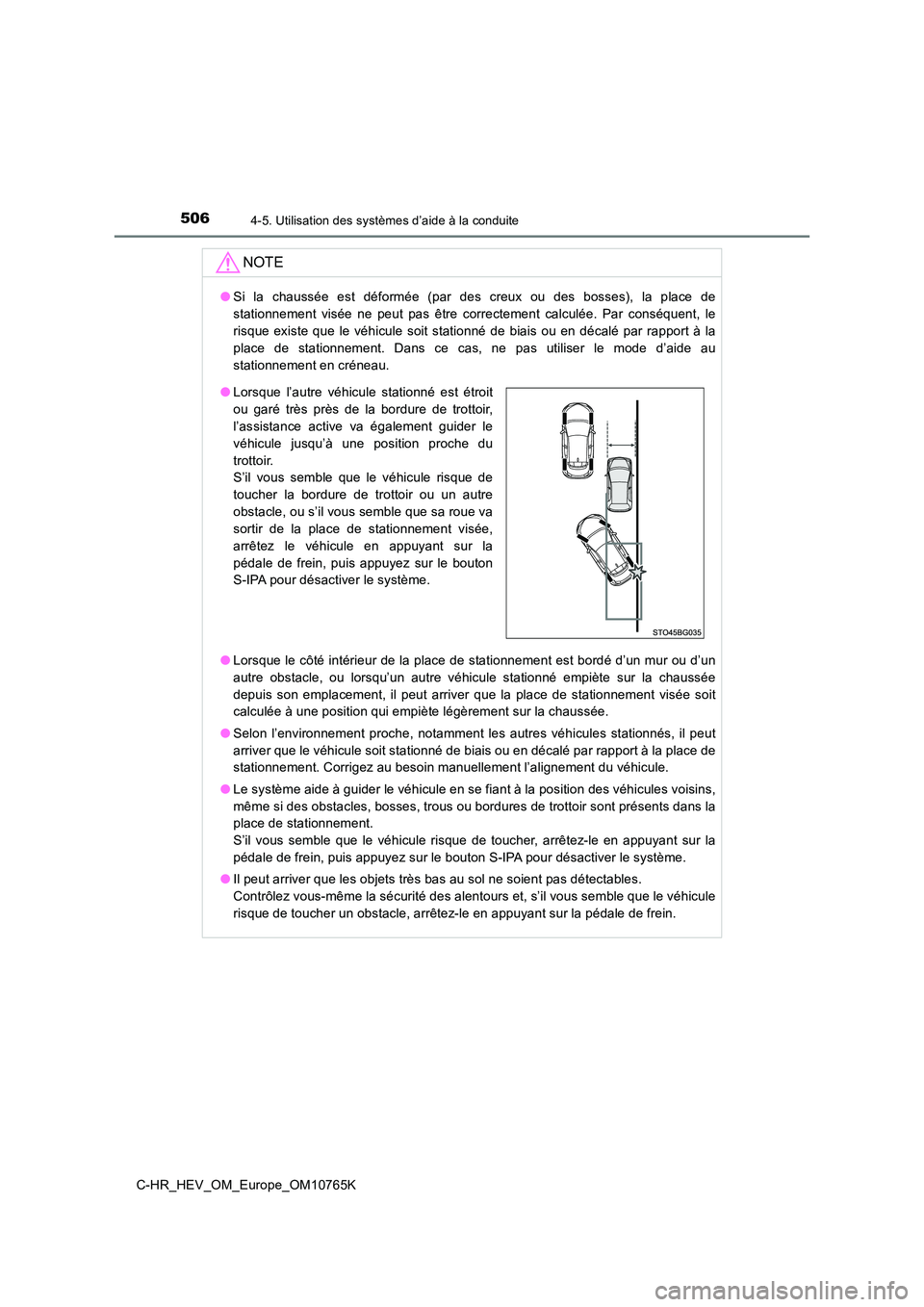 TOYOTA C-HR 2023 Manuel du propriétaire (in French) 5064-5. Utilisation des systèmes d’aide à la conduite
C-HR_HEV_OM_Europe_OM10765K
NOTE
●Si la chaussée est déformée (par des creux ou des bosses), la place de
stationnement vis TOYOTA C-HR 2023 Manuel du propriétaire (in French) 5064-5. Utilisation des systèmes d’aide à la conduite
C-HR_HEV_OM_Europe_OM10765K
NOTE
●Si la chaussée est déformée (par des creux ou des bosses), la place de
stationnement vis