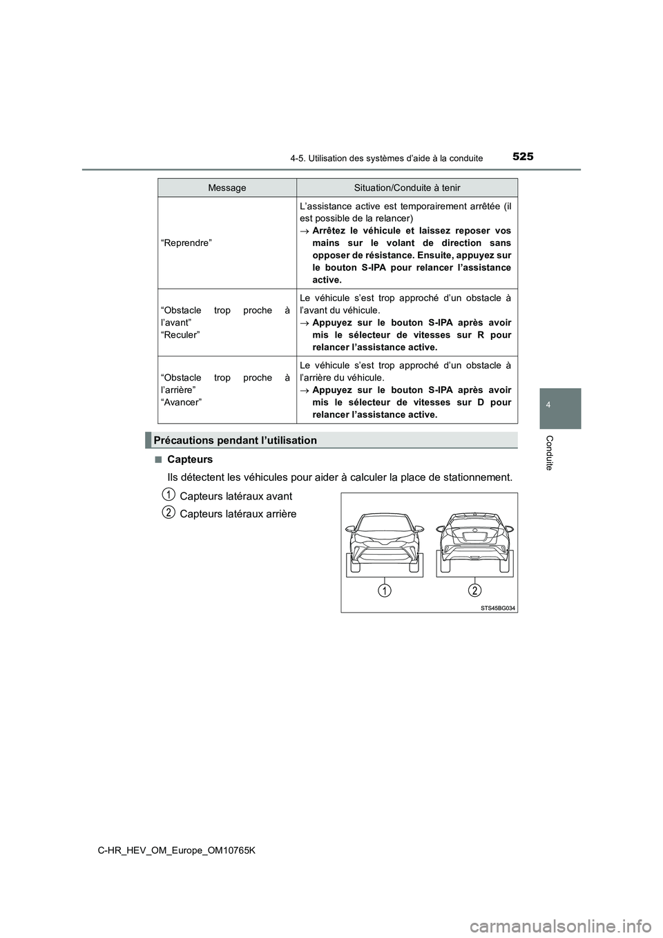 TOYOTA C-HR 2023 Manuel du propriétaire (in French) 5254-5. Utilisation des systèmes d’aide à la conduite
4
Conduite
C-HR_HEV_OM_Europe_OM10765K
■Capteurs
Ils détectent les véhicules pour aider à calculer la place de s tationnement.
Capteur TOYOTA C-HR 2023 Manuel du propriétaire (in French) 5254-5. Utilisation des systèmes d’aide à la conduite
4
Conduite
C-HR_HEV_OM_Europe_OM10765K
■Capteurs
Ils détectent les véhicules pour aider à calculer la place de s tationnement.
Capteur