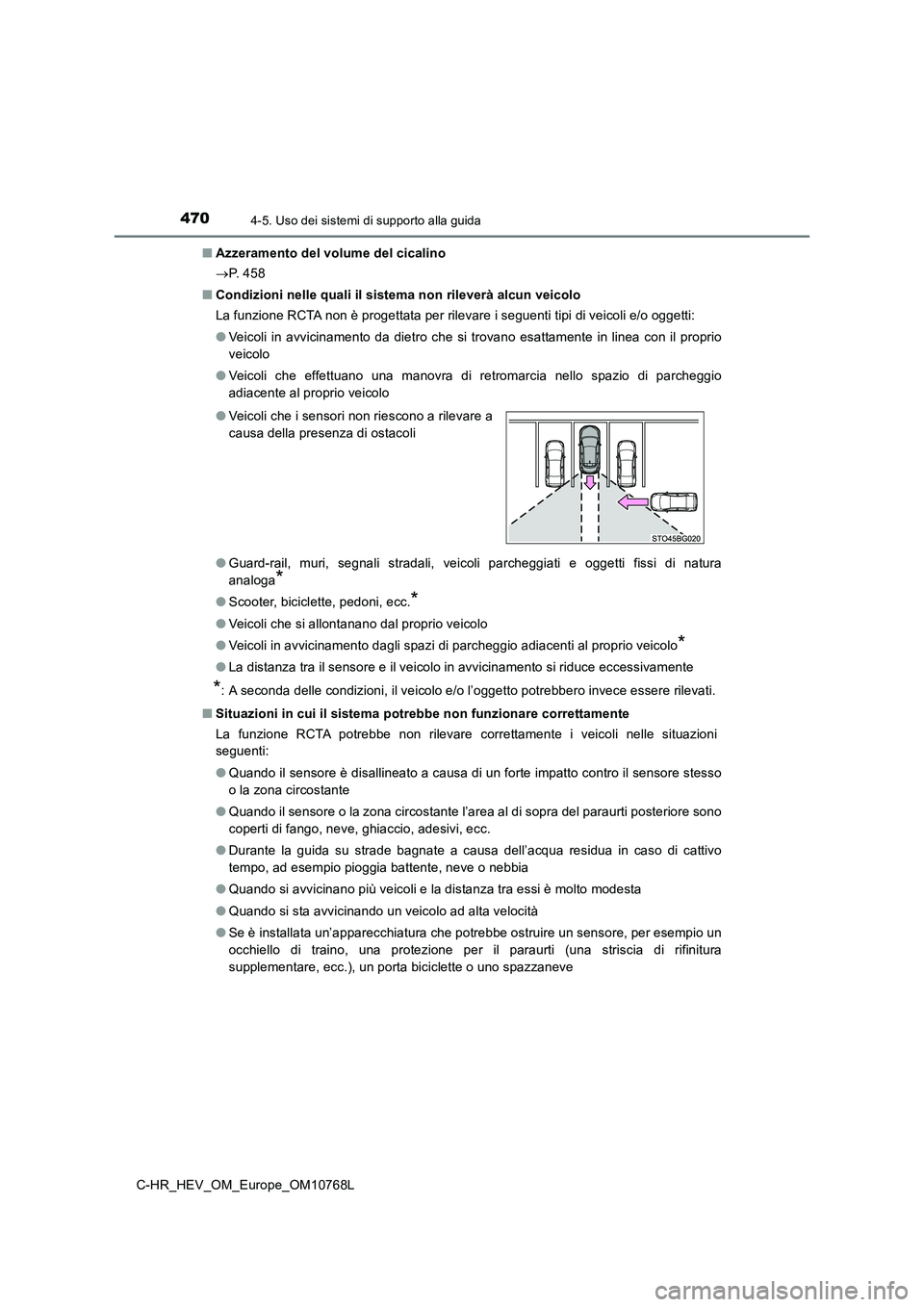 TOYOTA C-HR 2023 Manuale duso (in Italian) 4704-5. Uso dei sistemi di supporto alla guida
C-HR_HEV_OM_Europe_OM10768L
■ Azzeramento del volume del cicalino
P. 4 5 8
■ Condizioni nelle quali il sistema non rileverà alcun veicolo
TOYOTA C-HR 2023 Manuale duso (in Italian) 4704-5. Uso dei sistemi di supporto alla guida
C-HR_HEV_OM_Europe_OM10768L
■ Azzeramento del volume del cicalino
P. 4 5 8
■ Condizioni nelle quali il sistema non rileverà alcun veicolo