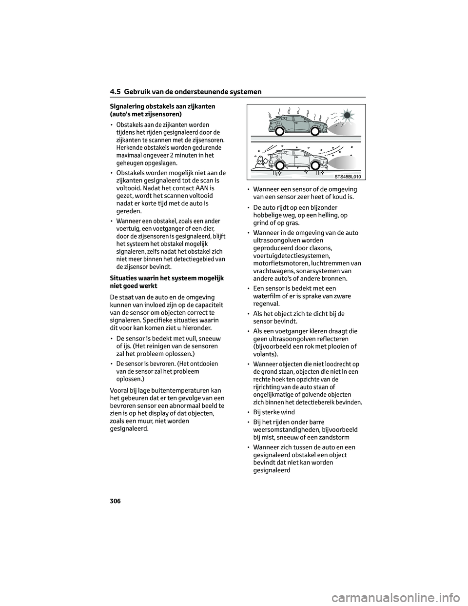 TOYOTA C-HR 2023 Instructieboekje (in Dutch) Signalering obstakels aan zijkanten
(auto's met zijsensoren)
•
Obstakels aan de zijkanten worden
tijdens het rijden gesignaleerd door de
zijkanten te scannen met de zijsensoren.
Herkende obstake TOYOTA C-HR 2023 Instructieboekje (in Dutch) Signalering obstakels aan zijkanten
(auto's met zijsensoren)
•
Obstakels aan de zijkanten worden
tijdens het rijden gesignaleerd door de
zijkanten te scannen met de zijsensoren.
Herkende obstake