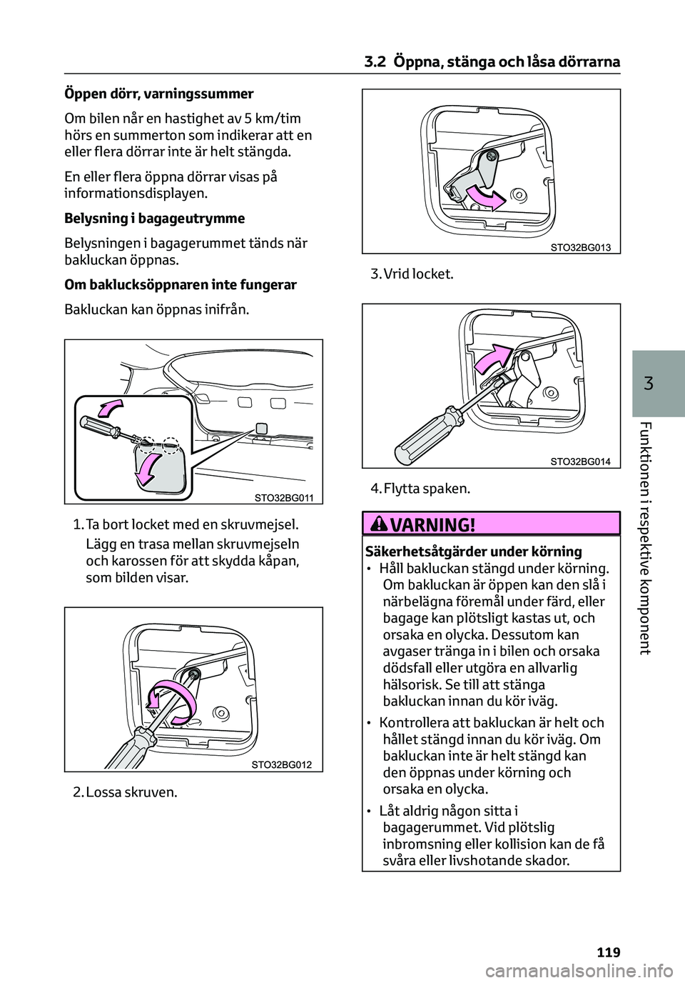 TOYOTA C-HR 2023 Bruksanvisningar (in Swedish) Öppen dörr, varningssummer
Om bilen når en hastighet av 5 km/tim
hörs en summerton som indikerar att en
eller flera dörrar inte är helt stängda.
En eller flera öppna dörrar visas på
informat TOYOTA C-HR 2023 Bruksanvisningar (in Swedish) Öppen dörr, varningssummer
Om bilen når en hastighet av 5 km/tim
hörs en summerton som indikerar att en
eller flera dörrar inte är helt stängda.
En eller flera öppna dörrar visas på
informat