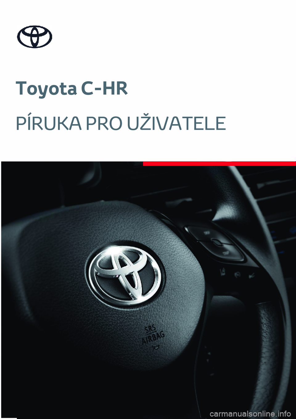 TOYOTA C-HR 2023  Návod na použití (in Czech) Toyota C-HR
PÍRUKA PRO UŽIVATELE 
