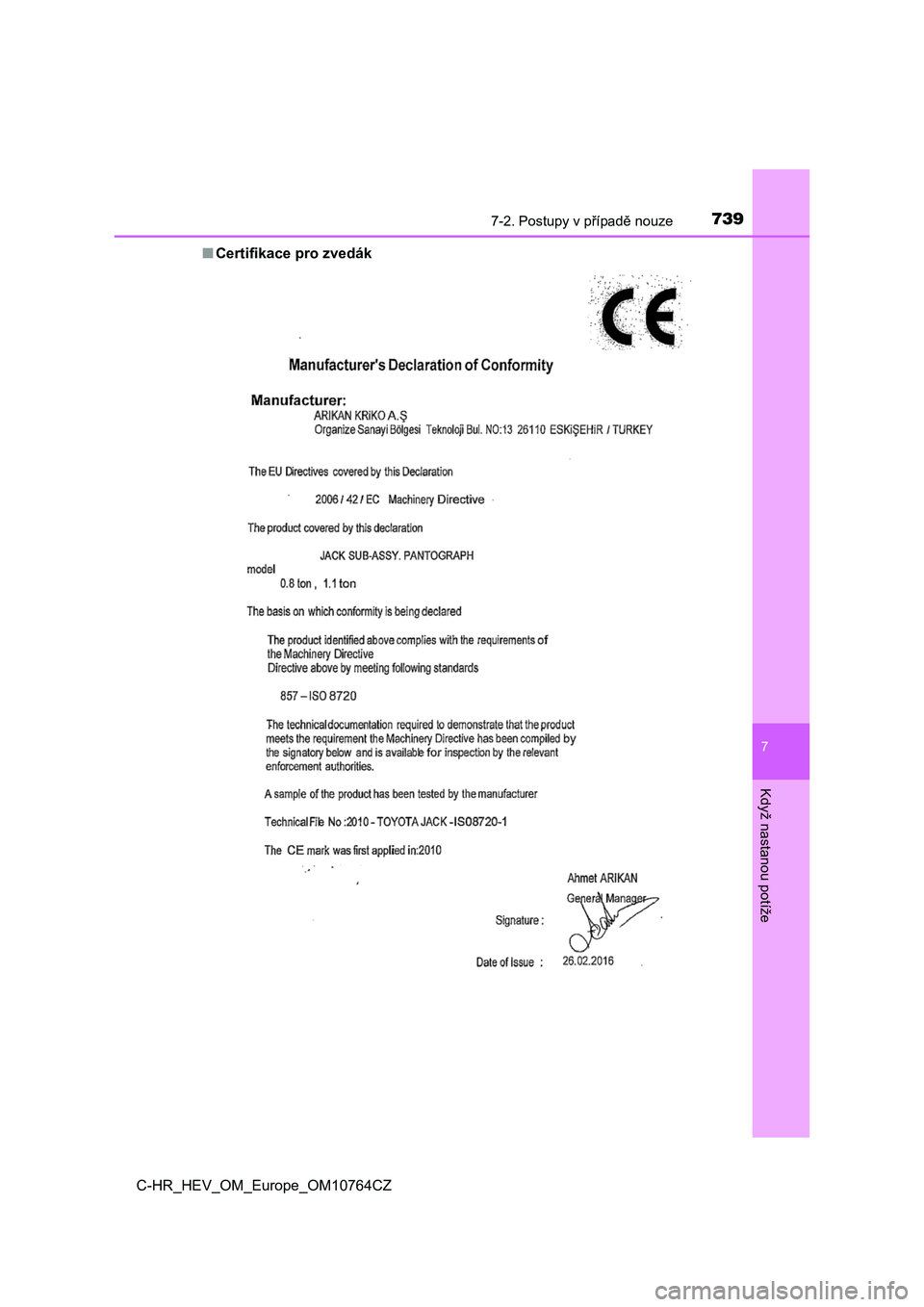 TOYOTA C-HR 2023 Návod na použití (in Czech) 7397-2. Postupy v případě nouze
C-HR_HEV_OM_Europe_OM10764CZ
7
Když nastanou potíže
■Certifikace pro zvedák TOYOTA C-HR 2023 Návod na použití (in Czech) 7397-2. Postupy v případě nouze
C-HR_HEV_OM_Europe_OM10764CZ
7
Když nastanou potíže
■Certifikace pro zvedák