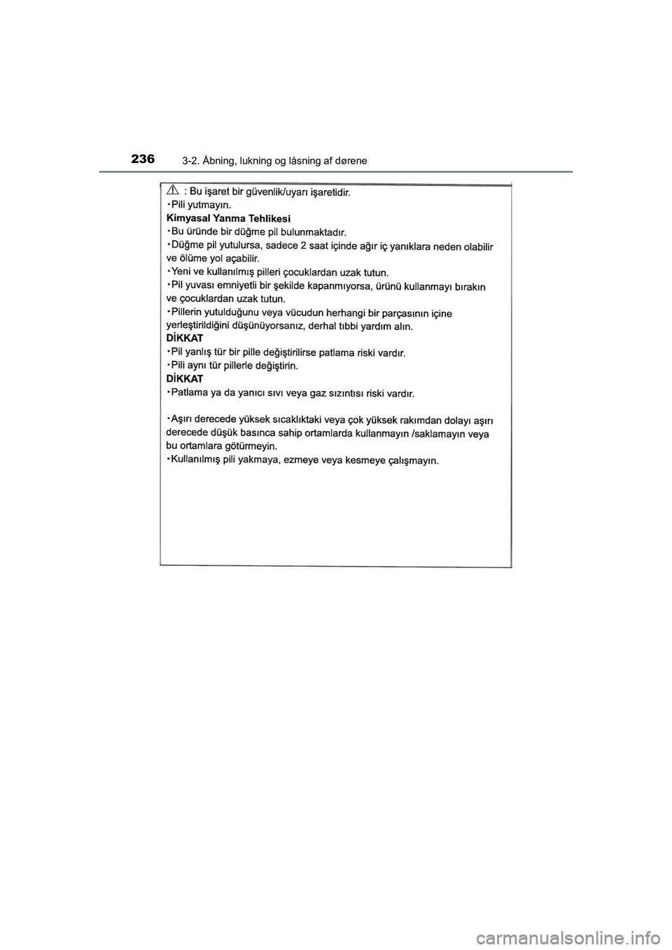 TOYOTA C-HR 2021  Brugsanvisning (in Danish) 2363-2. Åbning, lukning og låsning af dørene
C-HR HV OM10701DK
OM10566DK.book  Page 236  Friday, January 29, 2021  9:55 AM 