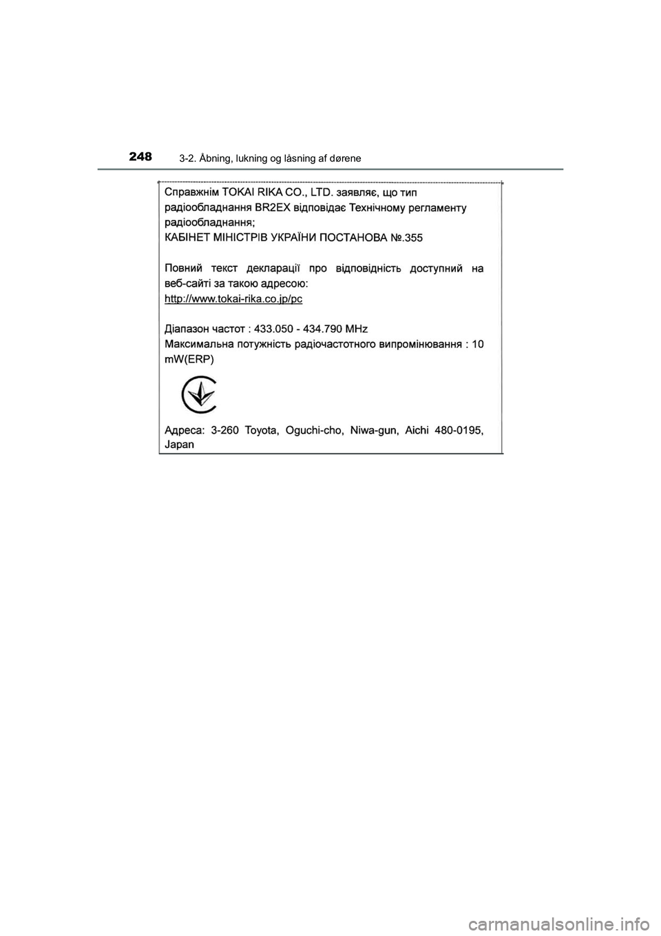 TOYOTA C-HR 2020  Brugsanvisning (in Danish) 2483-2. Åbning, lukning og låsning af dørene
C-HR HV OM10701DK
OM10566DK.book  Page 248  Friday, January 29, 2021  9:55 AM 