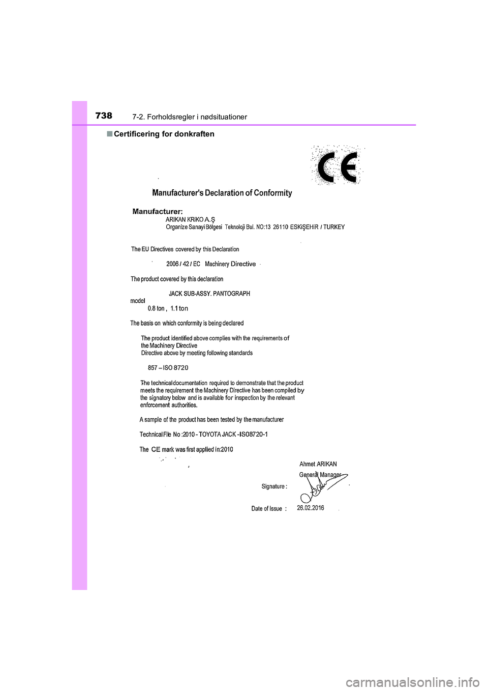 TOYOTA C-HR 2020  Brugsanvisning (in Danish) 7387-2. Forholdsregler i nødsituationer
C-HR HV OM10701DKn
Certificering for donkraften
OM10566DK.book  Page 738  Frid ay, January 29, 2021  9:55 AM 