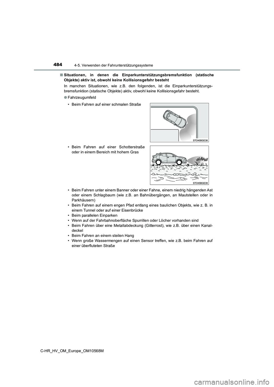 TOYOTA C-HR 2021 Betriebsanleitungen (in German) 4844-5. Verwenden der Fahrunterstützungssysteme
C-HR_HV_OM_Europe_OM10568M
■ Situationen, in denen die Einparkunterstützungsbremsfunktion (statische
Objekte) aktiv ist, obwohl keine Kollisionsge TOYOTA C-HR 2021 Betriebsanleitungen (in German) 4844-5. Verwenden der Fahrunterstützungssysteme
C-HR_HV_OM_Europe_OM10568M
■ Situationen, in denen die Einparkunterstützungsbremsfunktion (statische
Objekte) aktiv ist, obwohl keine Kollisionsge