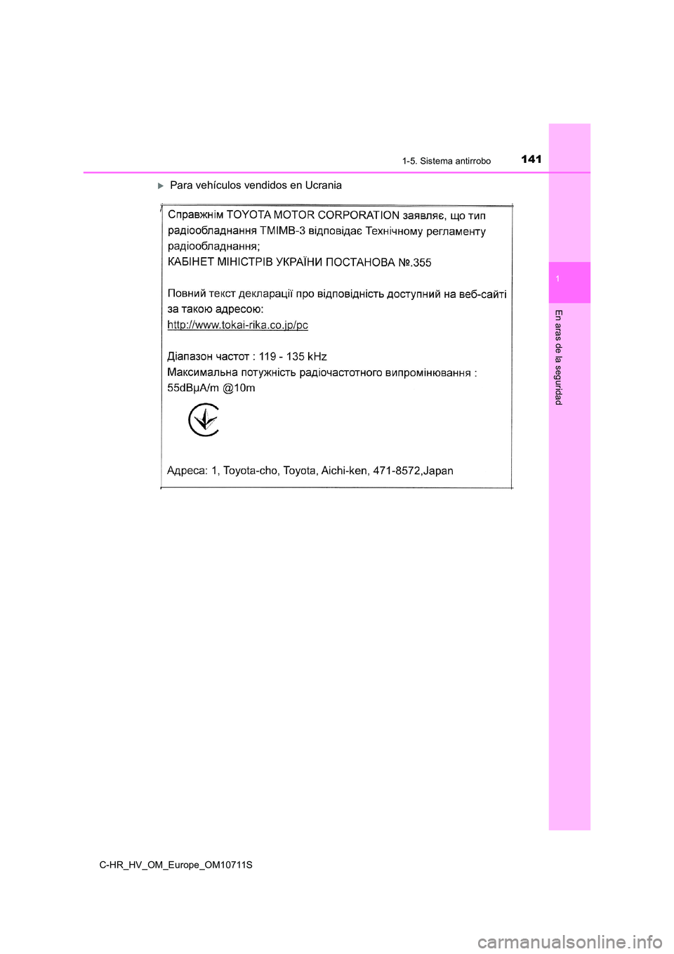TOYOTA C-HR 2020  Manual del propietario (in Spanish) 1411-5. Sistema antirrobo
1
En aras de la seguridad
C-HR_HV_OM_Europe_OM10711S
Para vehículos vendidos en Ucrania 