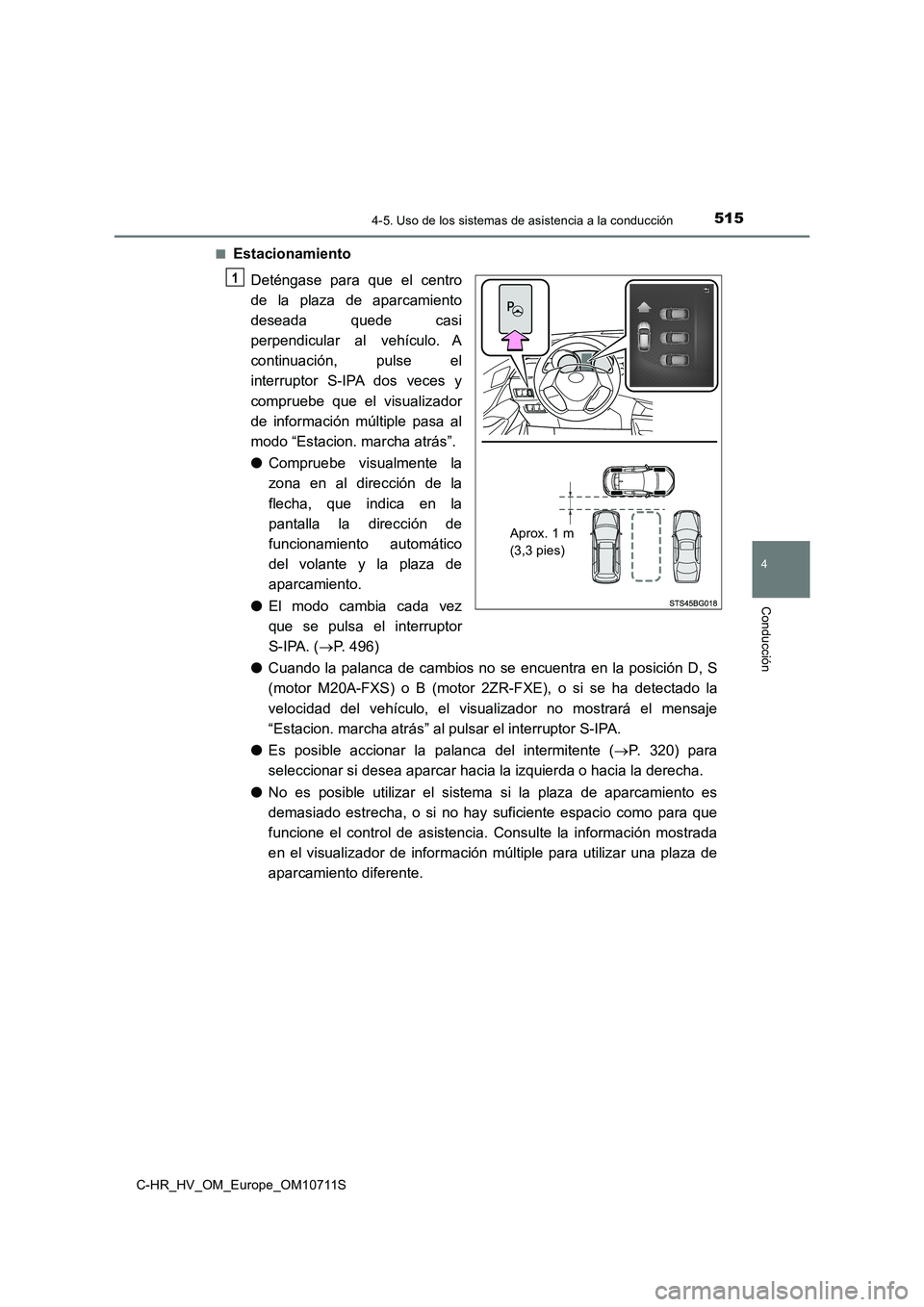 TOYOTA C-HR 2020 Manual del propietario (in Spanish) 5154-5. Uso de los sistemas de asistencia a la conducción
4
Conducción
C-HR_HV_OM_Europe_OM10711S
■Estacionamiento
Deténgase para que el centro
de la plaza de aparcamiento
deseada quede casi
TOYOTA C-HR 2020 Manual del propietario (in Spanish) 5154-5. Uso de los sistemas de asistencia a la conducción
4
Conducción
C-HR_HV_OM_Europe_OM10711S
■Estacionamiento
Deténgase para que el centro
de la plaza de aparcamiento
deseada quede casi