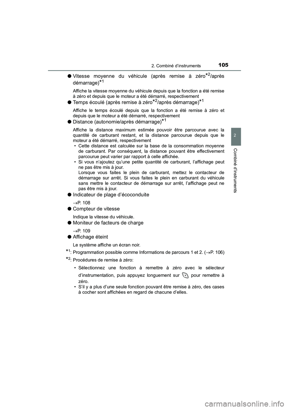 TOYOTA C-HR 2021  Manuel du propriétaire (in French) 1052. Combiné d’instruments
2
Combiné d’instruments
C-HR_OM_USA_OM10684D
●Vitesse moyenne du véhicule (après remise à zéro*2/après
démarrage)
*1
Affiche la vitesse moyenne du véhicule d