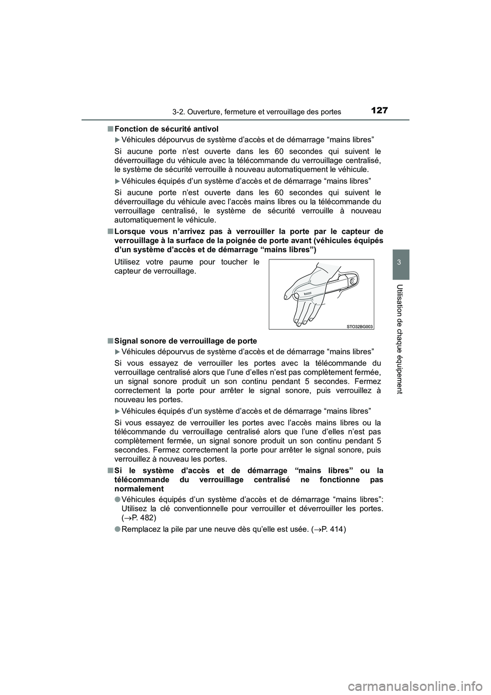 TOYOTA C-HR 2021 Manuel du propriétaire (in French) 1273-2. Ouverture, fermeture et verrouillage des portes
3
Utilisation de chaque équipement
C-HR_OM_USA_OM10684D■
Fonction de sécurité antivol
Véhicules dépourvus de système d’accès et de TOYOTA C-HR 2021 Manuel du propriétaire (in French) 1273-2. Ouverture, fermeture et verrouillage des portes
3
Utilisation de chaque équipement
C-HR_OM_USA_OM10684D■
Fonction de sécurité antivol
Véhicules dépourvus de système d’accès et de