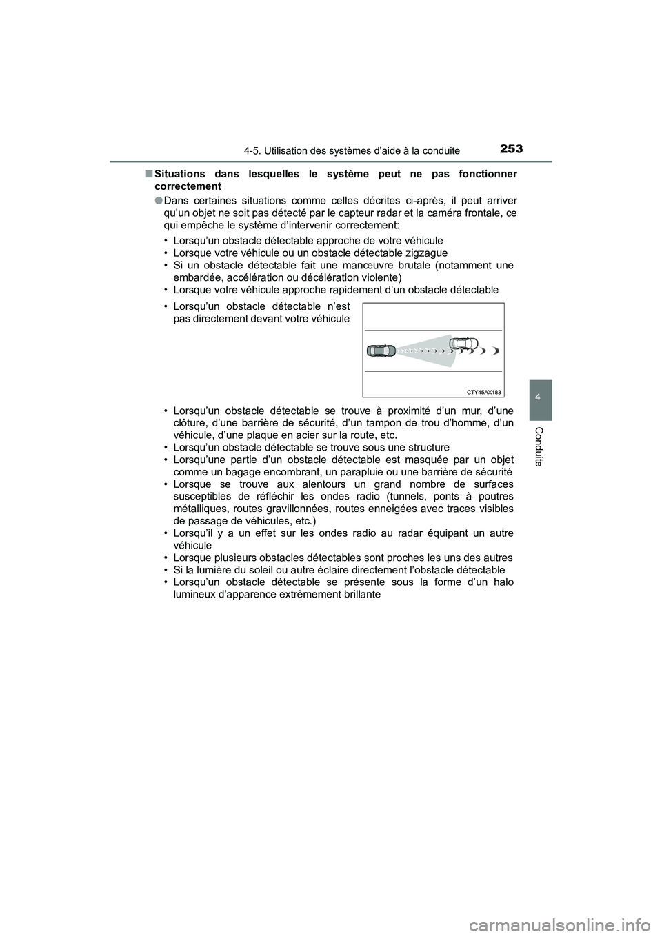 TOYOTA C-HR 2021 Manuel du propriétaire (in French) 2534-5. Utilisation des systèmes d’aide à la conduite
4
Conduite
C-HR_OM_USA_OM10684D■
Situations dans lesquelles le système peut ne pas fonctionner
correctement
●Dans certaines situations co TOYOTA C-HR 2021 Manuel du propriétaire (in French) 2534-5. Utilisation des systèmes d’aide à la conduite
4
Conduite
C-HR_OM_USA_OM10684D■
Situations dans lesquelles le système peut ne pas fonctionner
correctement
●Dans certaines situations co