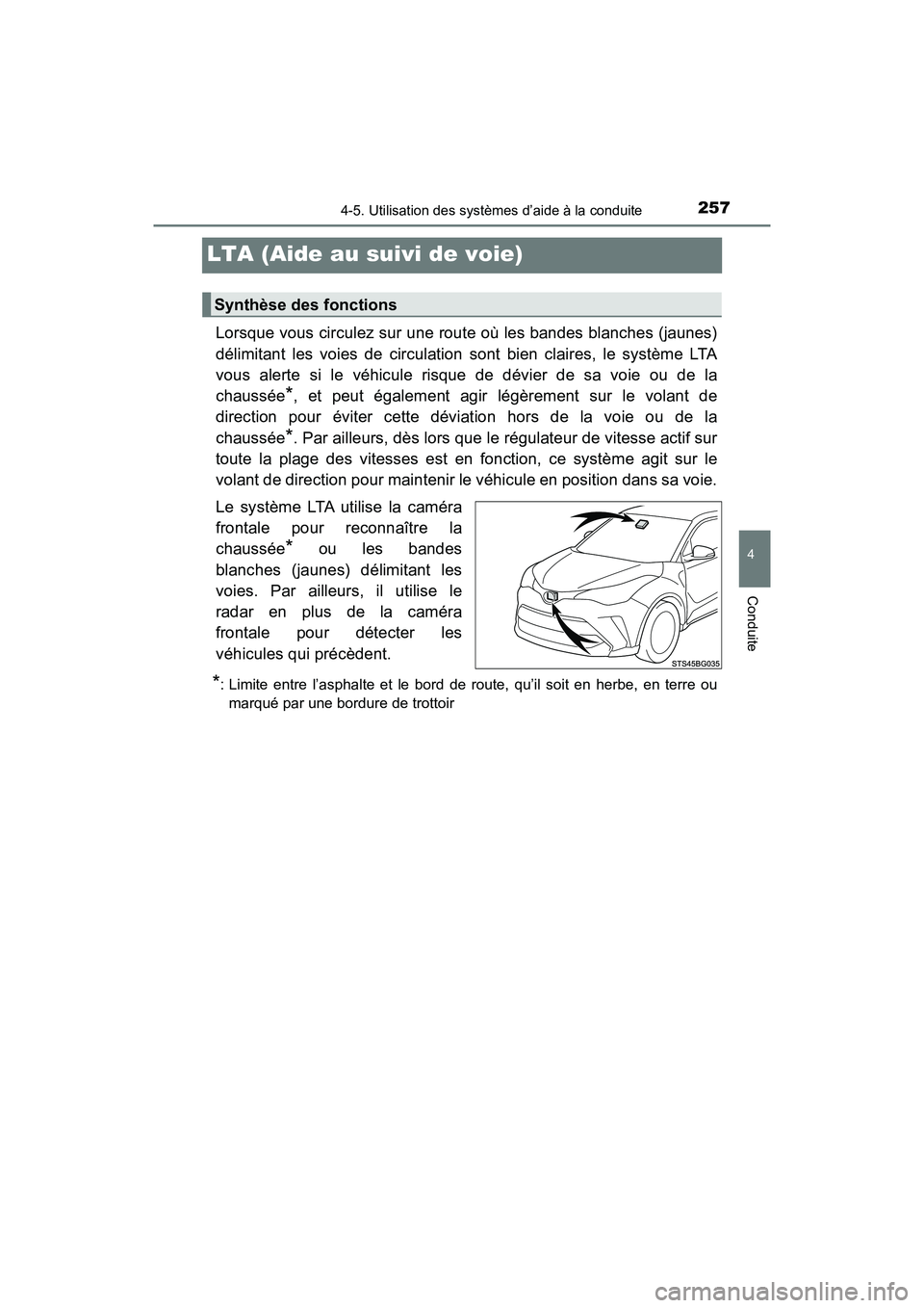TOYOTA C-HR 2021 Manuel du propriétaire (in French) 2574-5. Utilisation des systèmes d’aide à la conduite
4
Conduite
C-HR_OM_USA_OM10684D
LTA (Aide au suivi de voie)
Lorsque vous circulez sur une route où les bandes blanches (jaunes)
délimitant l TOYOTA C-HR 2021 Manuel du propriétaire (in French) 2574-5. Utilisation des systèmes d’aide à la conduite
4
Conduite
C-HR_OM_USA_OM10684D
LTA (Aide au suivi de voie)
Lorsque vous circulez sur une route où les bandes blanches (jaunes)
délimitant l