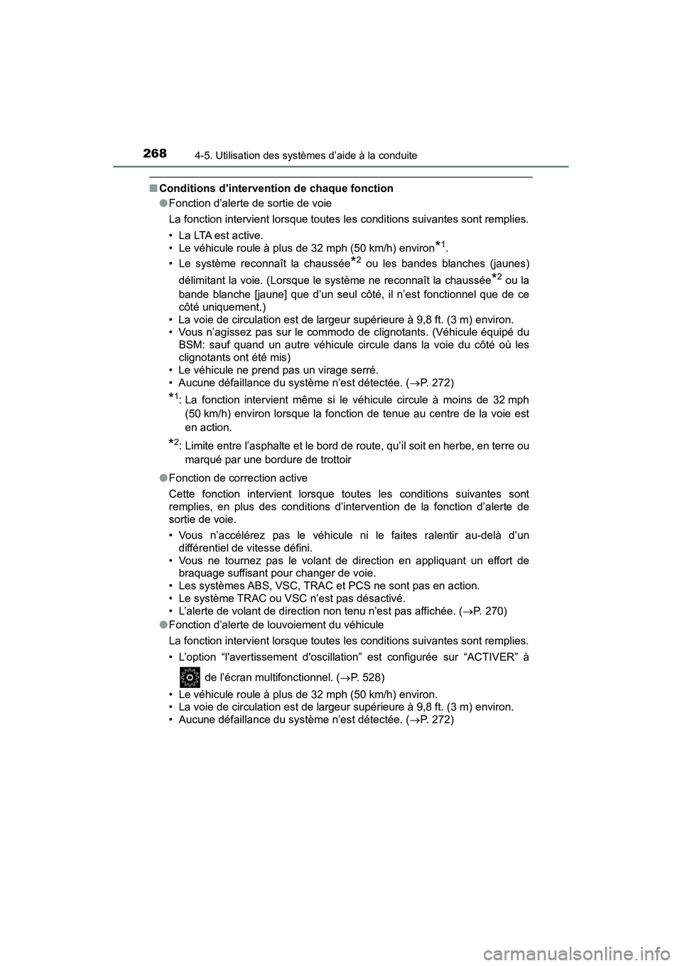 TOYOTA C-HR 2021 Manuel du propriétaire (in French) 2684-5. Utilisation des systèmes d’aide à la conduite
C-HR_OM_USA_OM10684D
■Conditions d’intervention de chaque fonction
●Fonction d’alerte de sortie de voie
La fonction intervient lorsque TOYOTA C-HR 2021 Manuel du propriétaire (in French) 2684-5. Utilisation des systèmes d’aide à la conduite
C-HR_OM_USA_OM10684D
■Conditions d’intervention de chaque fonction
●Fonction d’alerte de sortie de voie
La fonction intervient lorsque