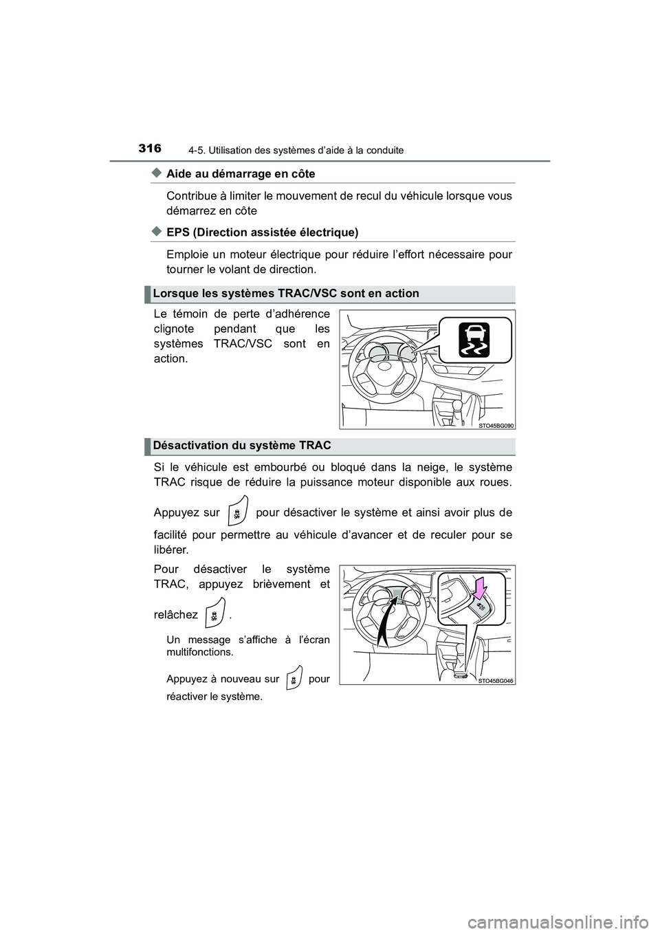 TOYOTA C-HR 2021 Manuel du propriétaire (in French) 3164-5. Utilisation des systèmes d’aide à la conduite
C-HR_OM_USA_OM10684D
◆Aide au démarrage en côte
Contribue à limiter le mouvement de recul du véhicule lorsque vous
démarrez en côte
TOYOTA C-HR 2021 Manuel du propriétaire (in French) 3164-5. Utilisation des systèmes d’aide à la conduite
C-HR_OM_USA_OM10684D
◆Aide au démarrage en côte
Contribue à limiter le mouvement de recul du véhicule lorsque vous
démarrez en côte