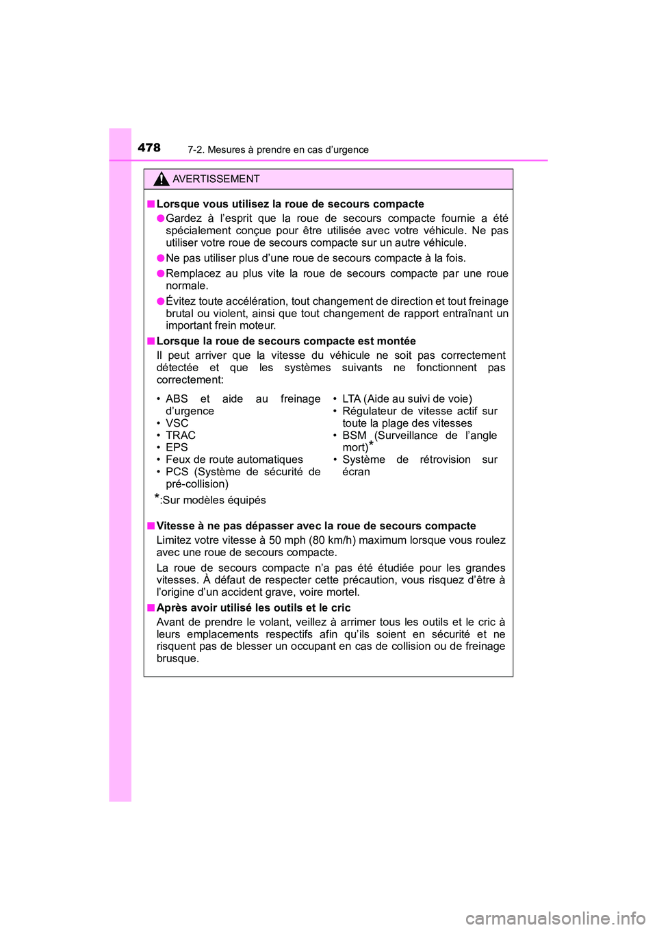 TOYOTA C-HR 2021  Manuel du propriétaire (in French) 4787-2. Mesures à prendre en cas d’urgence
C-HR_OM_USA_OM10684D
AVERTISSEMENT
■Lorsque vous utilisez la roue de secours compacte
●Gardez à l’esprit que la roue de secours compacte fournie a 