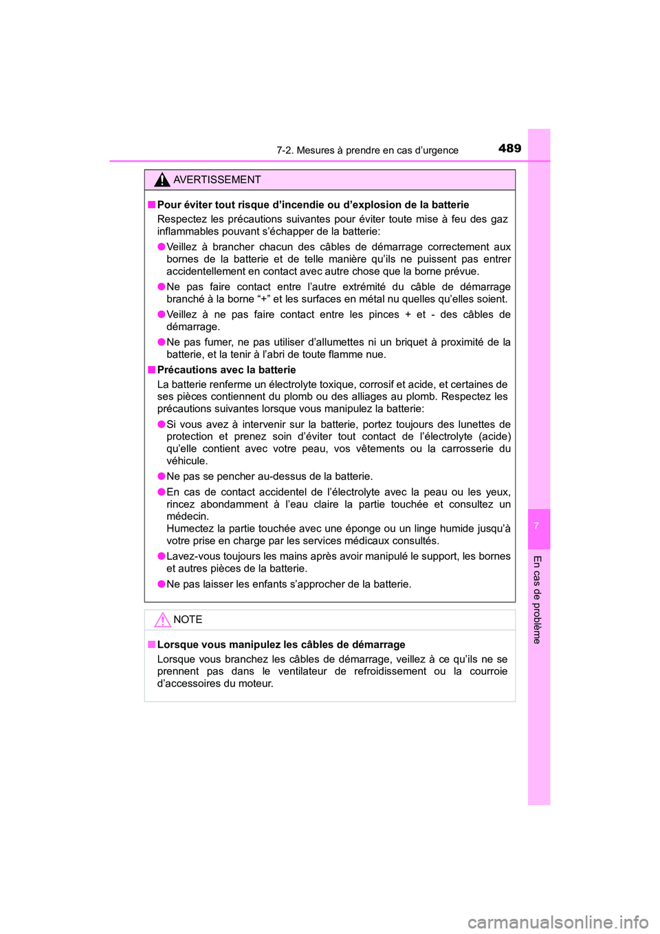 TOYOTA C-HR 2021 Manuel du propriétaire (in French) 4897-2. Mesures à prendre en cas d’urgence
7
En cas de problème
C-HR_OM_USA_OM10684D
AVERTISSEMENT
■Pour éviter tout risque d’incendie ou d’explosion de la batterie
Respectez les précautio TOYOTA C-HR 2021 Manuel du propriétaire (in French) 4897-2. Mesures à prendre en cas d’urgence
7
En cas de problème
C-HR_OM_USA_OM10684D
AVERTISSEMENT
■Pour éviter tout risque d’incendie ou d’explosion de la batterie
Respectez les précautio