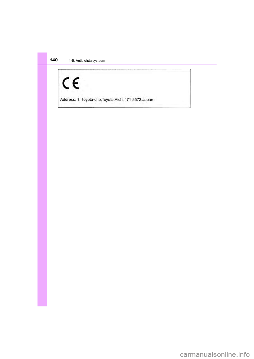 TOYOTA C-HR 2021  Instructieboekje (in Dutch) 1401-5. Antidiefstalsysteem
C-HR_HV_OM_Europe_OM10566E
C-HR_HV_OM_Europe_OM10566E.book  Page 140  Tuesday, October 20, 2020  9:44 AM 