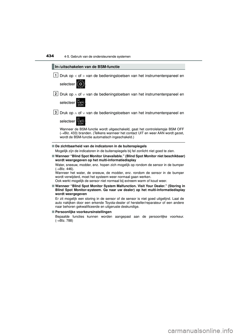 TOYOTA C-HR 2021 Instructieboekje (in Dutch) 4344-5. Gebruik van de ondersteunende systemen
C-HR_HV_OM_Europe_OM10566E
Druk op of van de bedieningstoetsen van het instrumentenpaneel en
selecteer .
Druk op of van de bedieningsto TOYOTA C-HR 2021 Instructieboekje (in Dutch) 4344-5. Gebruik van de ondersteunende systemen
C-HR_HV_OM_Europe_OM10566E
Druk op of van de bedieningstoetsen van het instrumentenpaneel en
selecteer .
Druk op of van de bedieningsto
