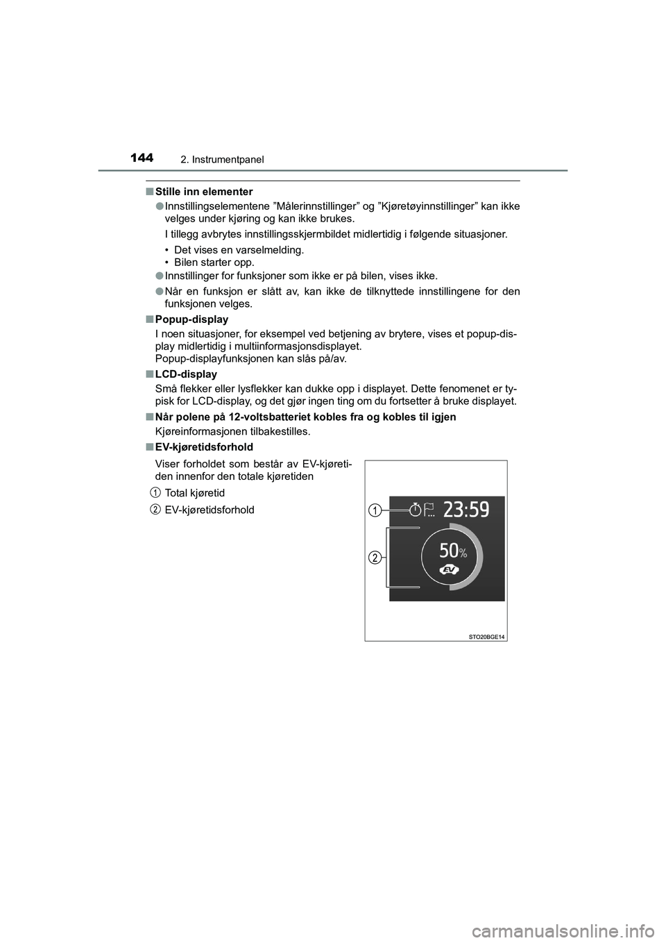 TOYOTA C-HR 2021 Instruksjoner for bruk (in Norwegian) 1442. Instrumentpanel
C-HR_HV_OM_Europe_OM10566NO
nStille inn elementer
lInnstillingselementene ˮMålerinnstillinger ˮ og ˮ Kjøretøyinnstillinger ˮ kan ikke
velges under kjøring og kan ikke br TOYOTA C-HR 2021 Instruksjoner for bruk (in Norwegian) 1442. Instrumentpanel
C-HR_HV_OM_Europe_OM10566NO
nStille inn elementer
lInnstillingselementene ˮMålerinnstillinger ˮ og ˮ Kjøretøyinnstillinger ˮ kan ikke
velges under kjøring og kan ikke br