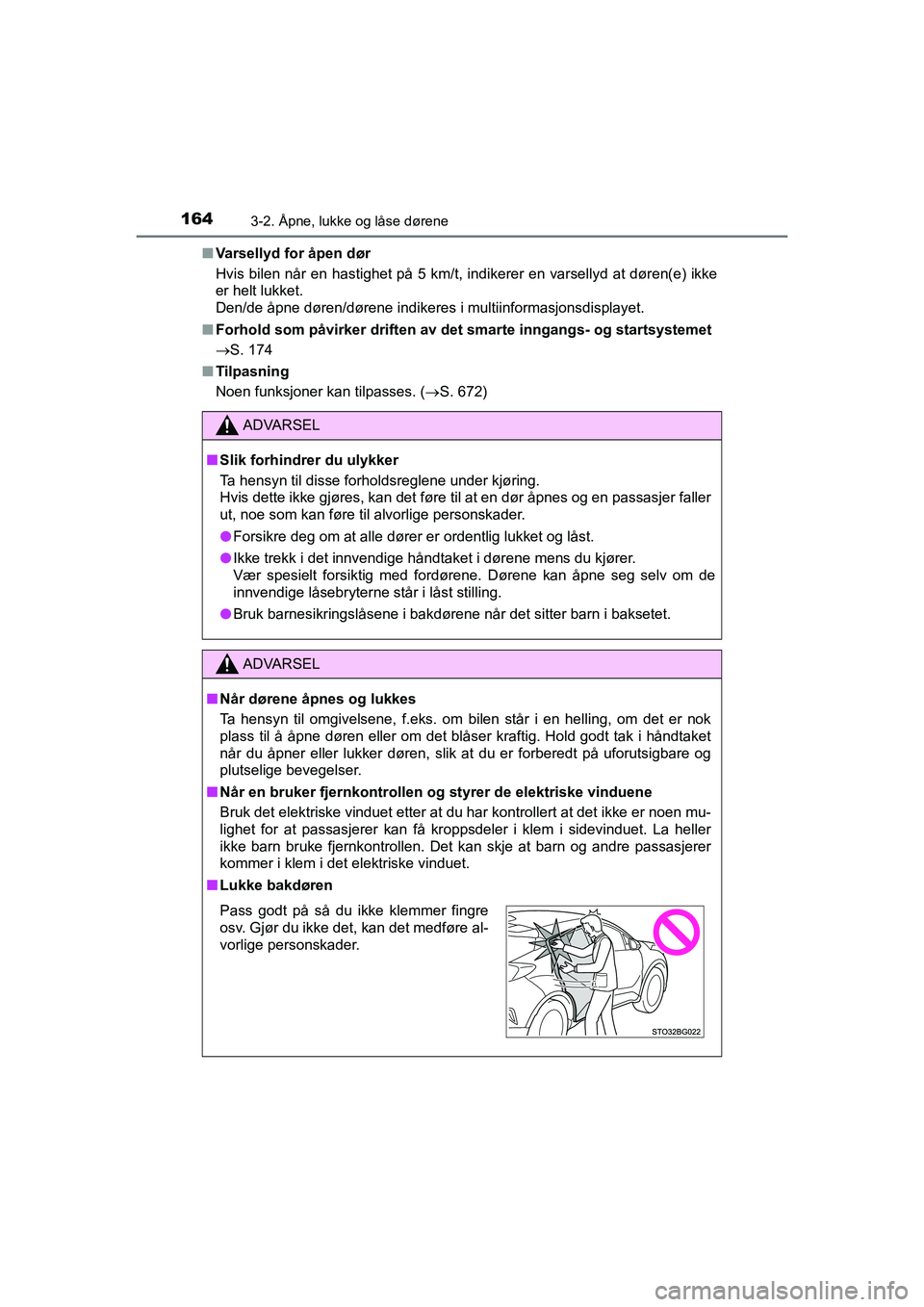 TOYOTA C-HR 2021 Instruksjoner for bruk (in Norwegian) 1643-2. Åpne, lukke og låse dørene
C-HR_HV_OM_Europe_OM10566NOn
Varsellyd for åpen dør
Hvis bilen når en hastighet på 5 km/t, indikerer en varsellyd at d\
øren(e) ikke
er helt lukket.
Den/de TOYOTA C-HR 2021 Instruksjoner for bruk (in Norwegian) 1643-2. Åpne, lukke og låse dørene
C-HR_HV_OM_Europe_OM10566NOn
Varsellyd for åpen dør
Hvis bilen når en hastighet på 5 km/t, indikerer en varsellyd at d\
øren(e) ikke
er helt lukket.
Den/de