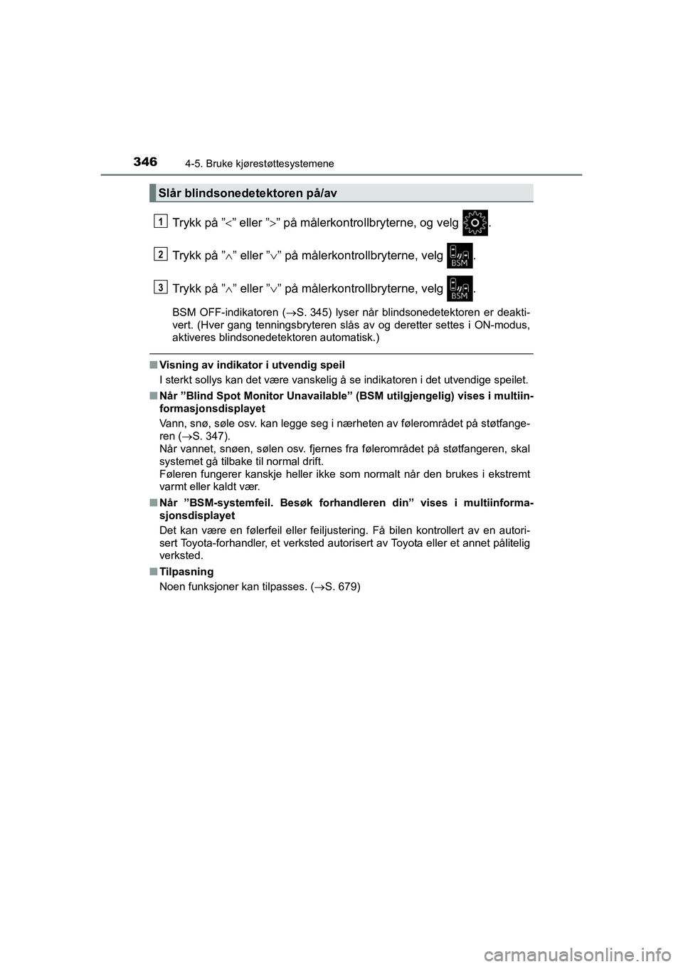 TOYOTA C-HR 2021 Instruksjoner for bruk (in Norwegian) 3464-5. Bruke kjørestøttesystemene
C-HR_HV_OM_Europe_OM10566NO
Trykk på ˮ ˮ eller ˮˮ på målerkontrollbryterne, og velg .
Trykk på ˮ ˮ eller ˮ ˮ på målerkontrollbrytern TOYOTA C-HR 2021 Instruksjoner for bruk (in Norwegian) 3464-5. Bruke kjørestøttesystemene
C-HR_HV_OM_Europe_OM10566NO
Trykk på ˮ ˮ eller ˮˮ på målerkontrollbryterne, og velg .
Trykk på ˮ ˮ eller ˮ ˮ på målerkontrollbrytern