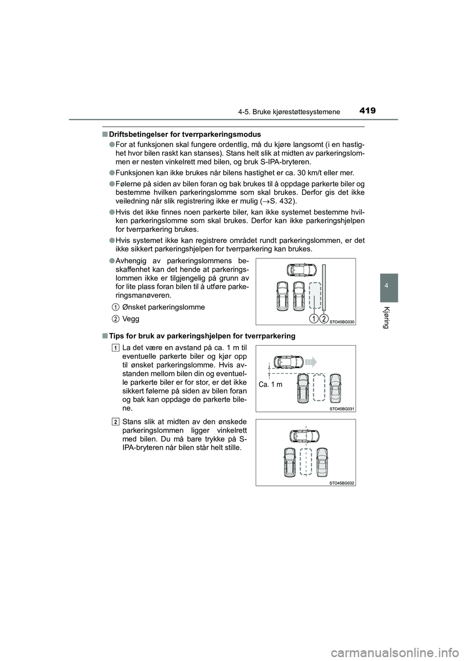 TOYOTA C-HR 2021 Instruksjoner for bruk (in Norwegian) 4194-5. Bruke kjørestøttesystemene
4
Kjøring
C-HR_HV_OM_Europe_OM10566NO
nDriftsbetingelser for tverrparkeringsmodus
lFor at funksjonen skal fungere ordentlig, må du kjøre langsomt (i en hastig-
TOYOTA C-HR 2021 Instruksjoner for bruk (in Norwegian) 4194-5. Bruke kjørestøttesystemene
4
Kjøring
C-HR_HV_OM_Europe_OM10566NO
nDriftsbetingelser for tverrparkeringsmodus
lFor at funksjonen skal fungere ordentlig, må du kjøre langsomt (i en hastig-