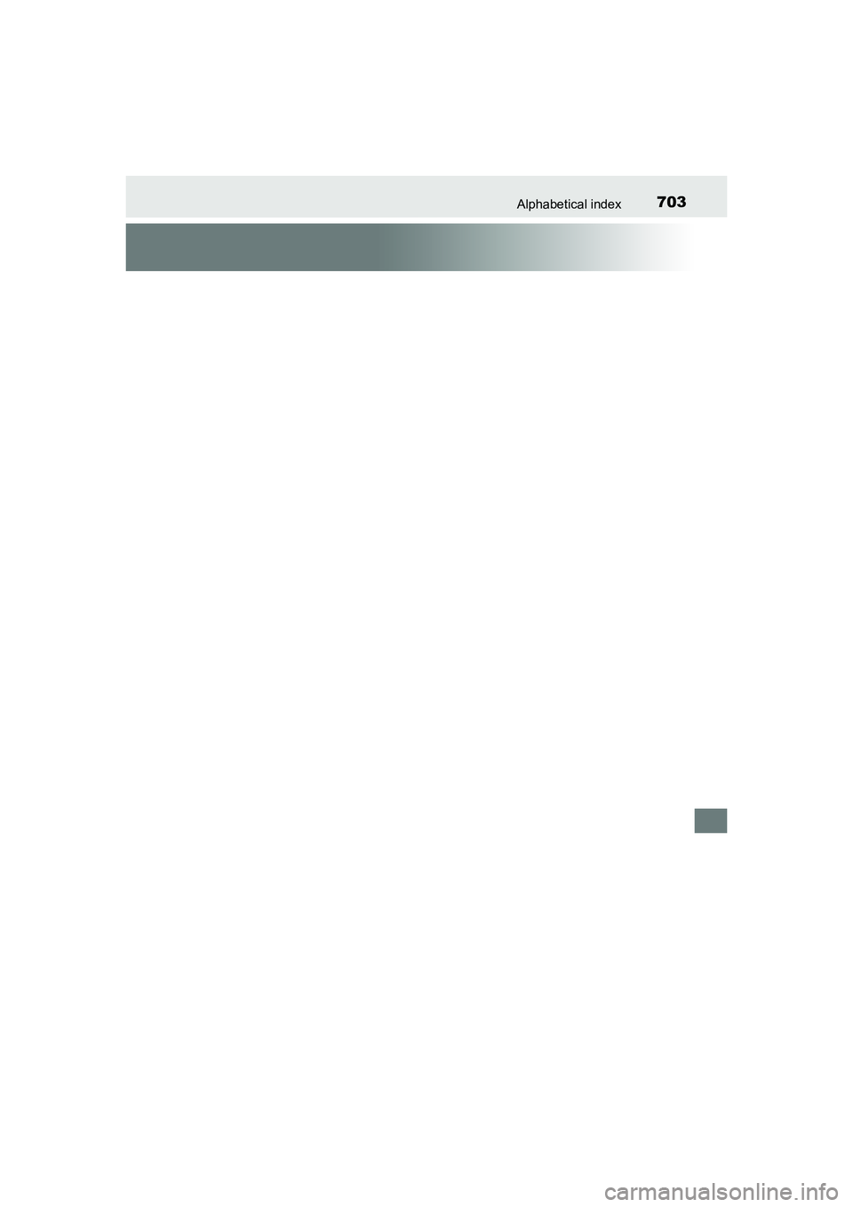 TOYOTA C-HR 2021 Instruksjoner for bruk (in Norwegian) 703Alphabetical index
C-HR_HV_OM_Europe_OM10566NO
C-HR_HV_OM_Europe_OM10566NO.book Page 703 Monday, March 15, 2021 2:22 PM TOYOTA C-HR 2021 Instruksjoner for bruk (in Norwegian) 703Alphabetical index
C-HR_HV_OM_Europe_OM10566NO
C-HR_HV_OM_Europe_OM10566NO.book Page 703 Monday, March 15, 2021 2:22 PM