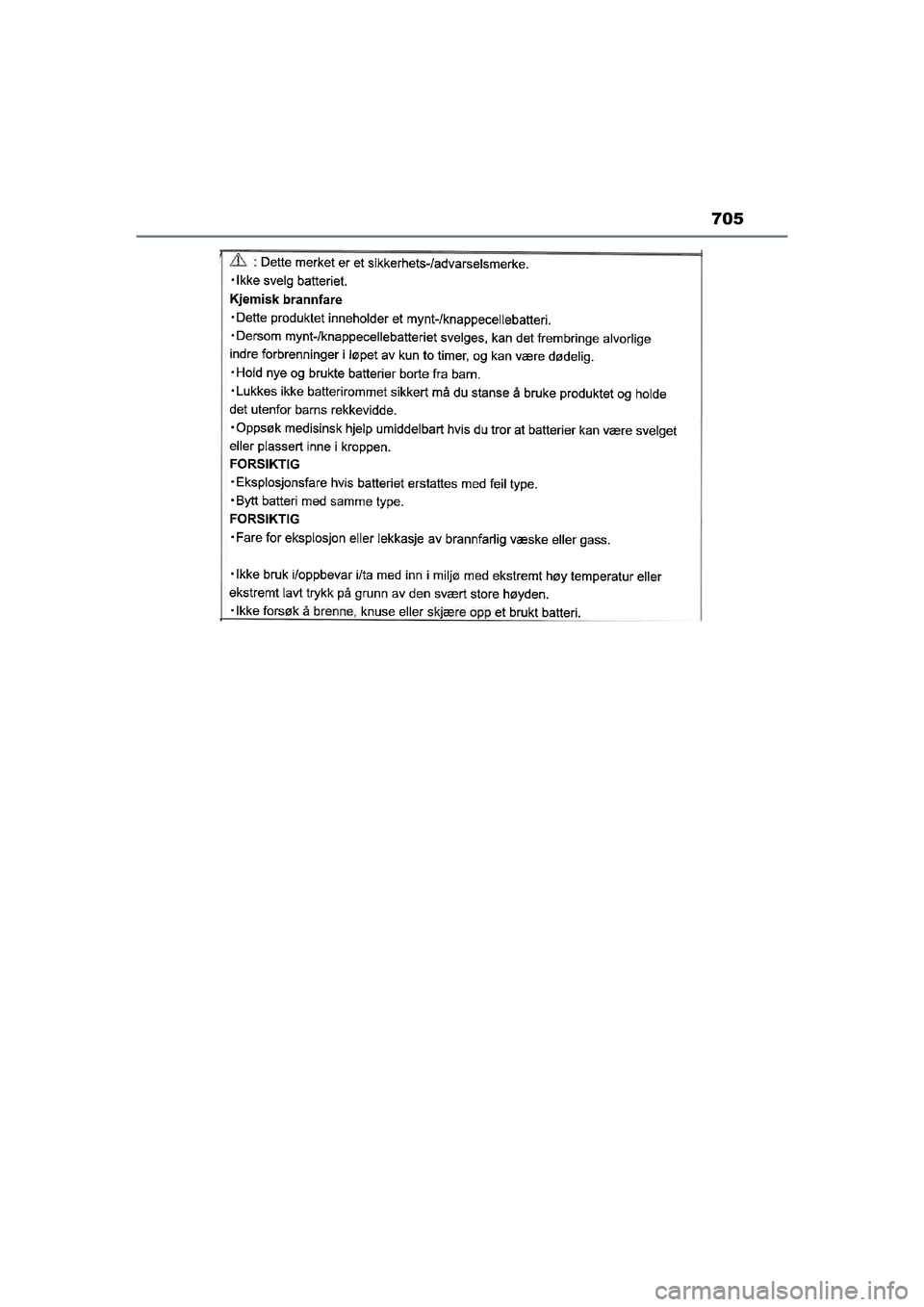 TOYOTA C-HR 2021 Instruksjoner for bruk (in Norwegian) 705
C-HR_HV_OM_Europe_OM10566NO
C-HR_HV_OM_Europe_OM10566NO.book Page 705 Monday, March 15, 2021 2:22 PM TOYOTA C-HR 2021 Instruksjoner for bruk (in Norwegian) 705
C-HR_HV_OM_Europe_OM10566NO
C-HR_HV_OM_Europe_OM10566NO.book Page 705 Monday, March 15, 2021 2:22 PM