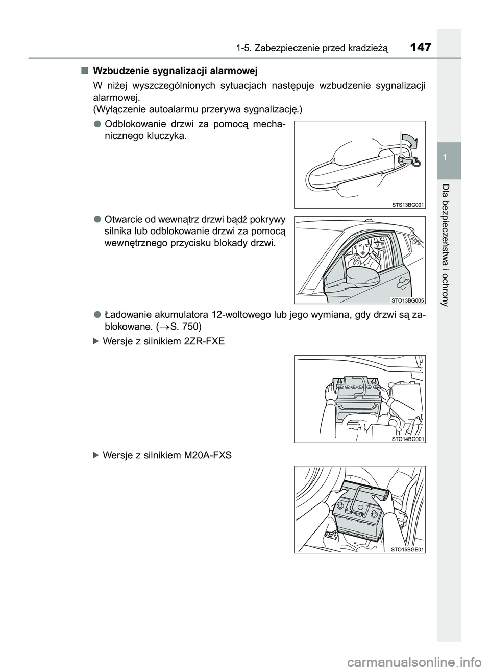 TOYOTA C-HR 2020  Instrukcja obsługi (in Polish) Wzbudzenie sygnalizacji alarmowej
W ni˝ej  wyszczególnionych  sytuacjach  nast´puje  wzbudzenie  sygnalizacji
alarmowej.
(Wy∏àczenie autoalarmu przerywa sygnalizacj´.)
Odblokowanie  drzwi  za  