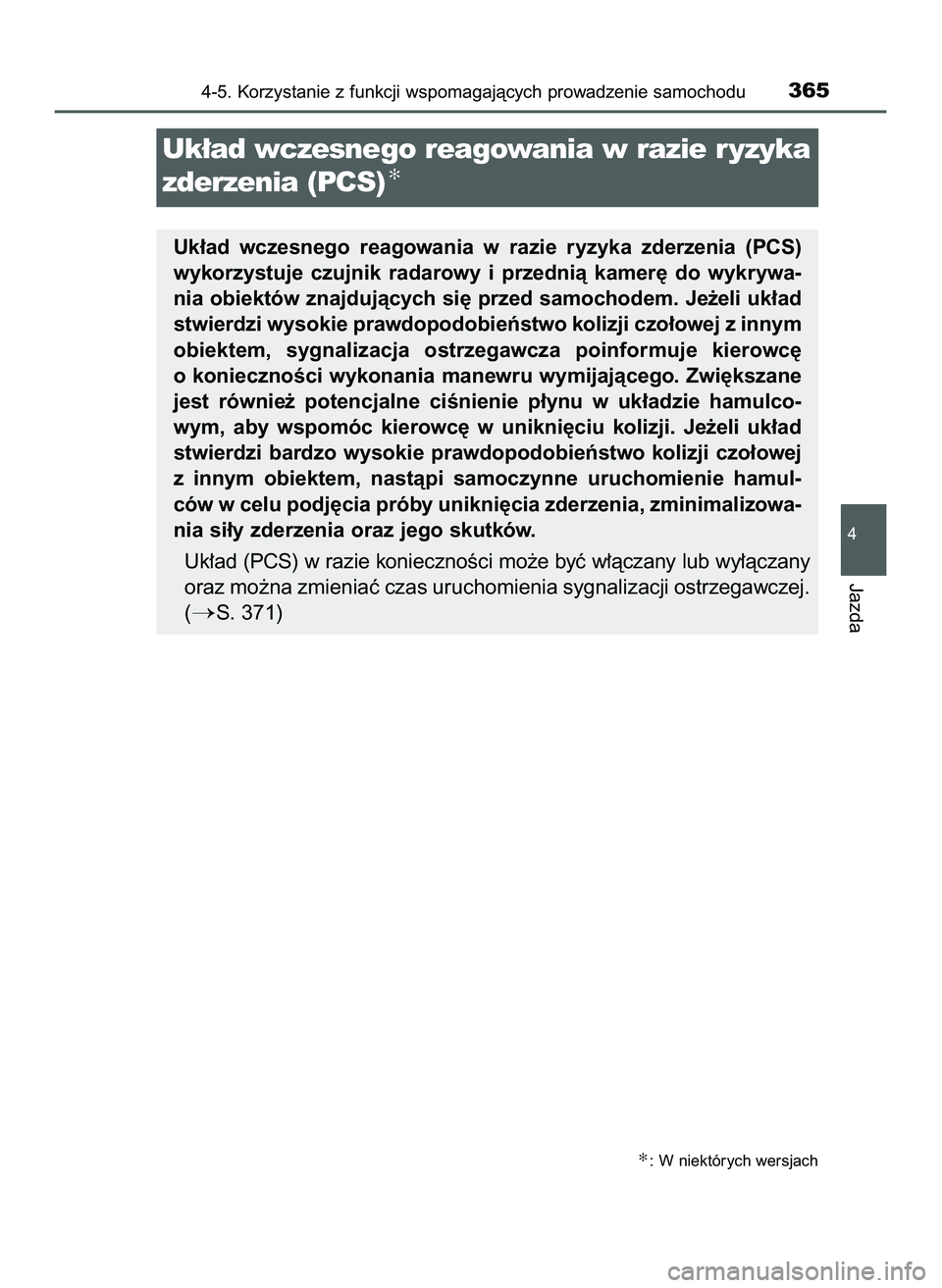 TOYOTA C-HR 2020 Instrukcja obsługi (in Polish) 4-5. Korzystanie z funkcji wspomagajàcych prowadzenie samochodu365
4
Jazda
Uk∏ad wczesnego reagowania w razie r yzyka
zderzenia (PCS)
✻
Uk∏ad wczesnego reagowania w razie ryzyka zderzenia TOYOTA C-HR 2020 Instrukcja obsługi (in Polish) 4-5. Korzystanie z funkcji wspomagajàcych prowadzenie samochodu365
4
Jazda
Uk∏ad wczesnego reagowania w razie r yzyka
zderzenia (PCS)
✻
Uk∏ad wczesnego reagowania w razie ryzyka zderzenia