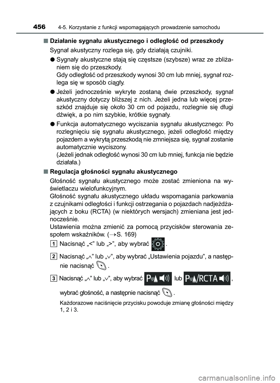 TOYOTA C-HR 2020 Instrukcja obsługi (in Polish) Dzia∏anie sygna∏u akustycznego i odleg∏oÊç od przeszkody
Sygna∏ akustyczny rozlega si´, gdy dzia∏ajà czujniki.
Sygna∏y akustyczne stajà si´ cz´stsze (szybsze) wraz ze zbli˝a-
niem TOYOTA C-HR 2020 Instrukcja obsługi (in Polish) Dzia∏anie sygna∏u akustycznego i odleg∏oÊç od przeszkody
Sygna∏ akustyczny rozlega si´, gdy dzia∏ajà czujniki.
Sygna∏y akustyczne stajà si´ cz´stsze (szybsze) wraz ze zbli˝a-
niem