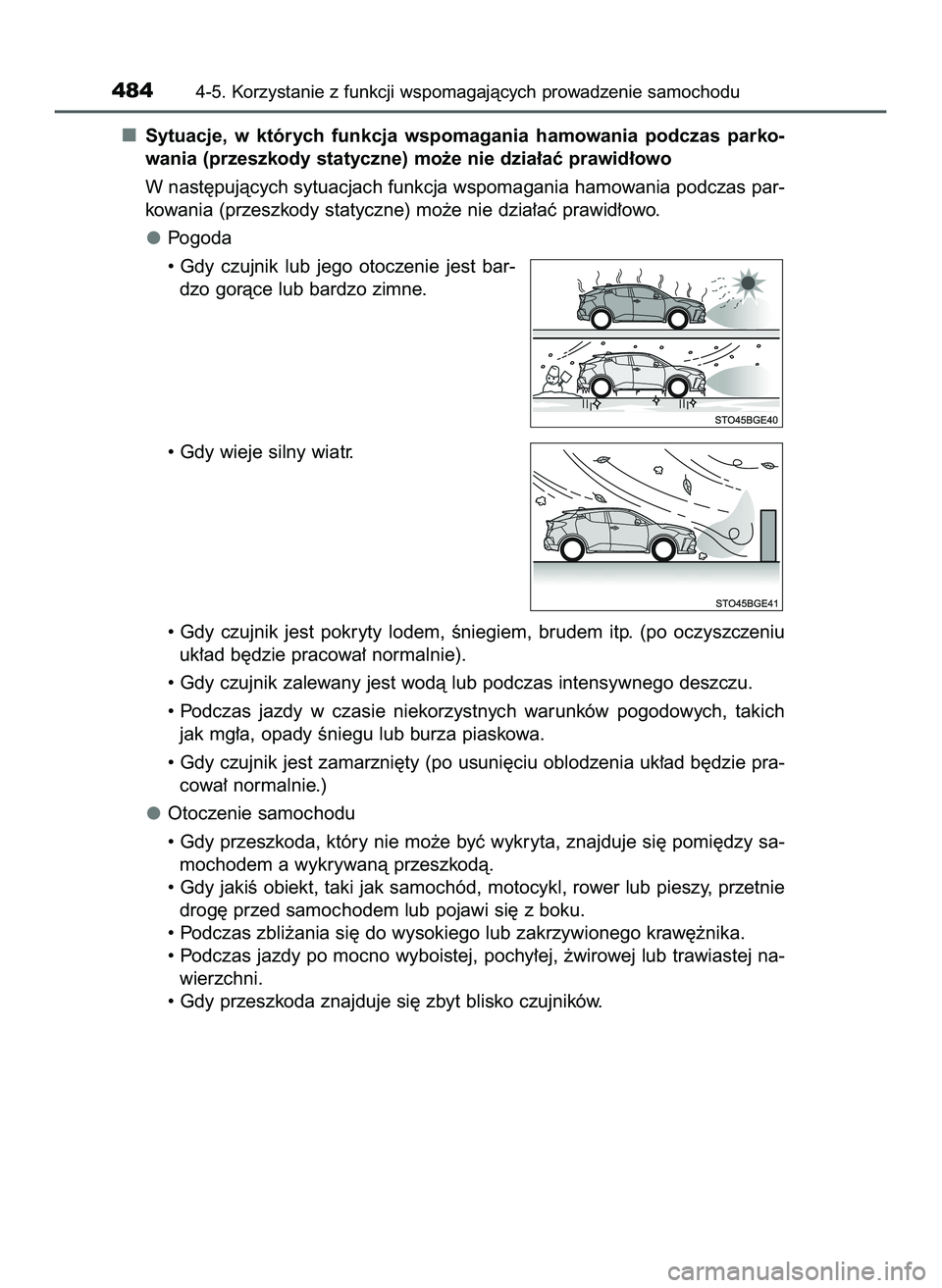 TOYOTA C-HR 2020  Instrukcja obsługi (in Polish) Sytuacje,  w których  funkcja  wspomagania  hamowania  podczas  parko-
wania (przeszkody statyczne) mo˝e nie dzia∏aç prawid∏owo
W nast´pujàcych sytuacjach funkcja wspomagania hamowania podcza