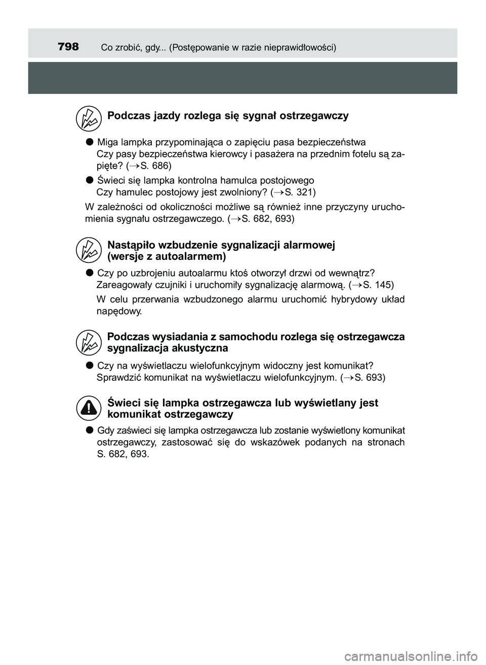 TOYOTA C-HR 2020  Instrukcja obsługi (in Polish) Co zrobiç, gdy... (Post´powanie w razie nieprawid∏owoÊci)798
Podczas jazdy rozlega si´ sygna∏ ostrzegawczy
Miga lampka przypominajàca o zapi´ciu pasa bezpieczeƒstwa
Czy pasy bezpieczeƒstwa