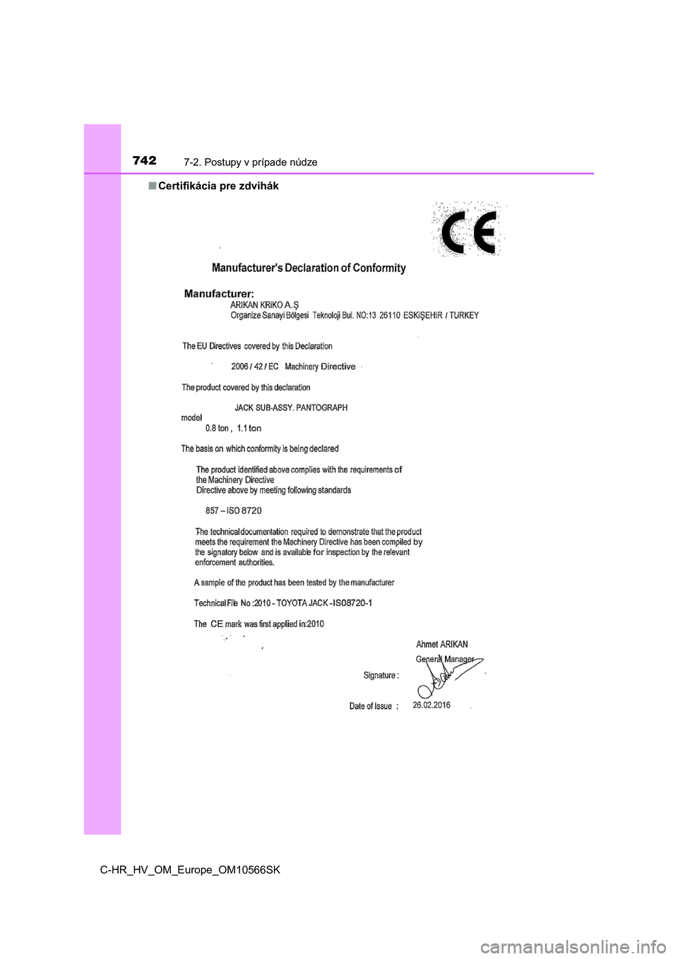 TOYOTA C-HR 2021  Návod na použitie (in Slovakian) 7427-2. Postupy v prípade núdze
C-HR_HV_OM_Europe_OM10566SK 
■ Certifikácia pre zdvihák 