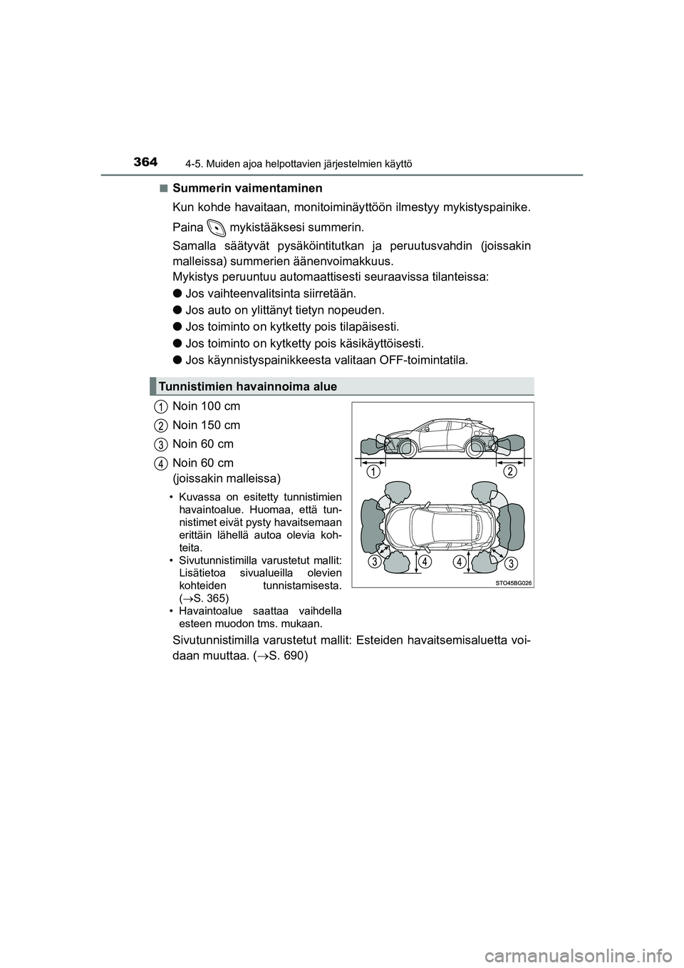 TOYOTA C-HR 2020 Omistajan Käsikirja (in Finnish) 3644-5. Muiden ajoa helpottavien järjestelmien käyttö
C-HR_HV_OM_Europe_OM10566FIn
Summerin vaimentaminen
Kun kohde havaitaan, monitoiminäyttöön ilmestyy mykistyspainike.
Paina mykistääksesi TOYOTA C-HR 2020 Omistajan Käsikirja (in Finnish) 3644-5. Muiden ajoa helpottavien järjestelmien käyttö
C-HR_HV_OM_Europe_OM10566FIn
Summerin vaimentaminen
Kun kohde havaitaan, monitoiminäyttöön ilmestyy mykistyspainike.
Paina mykistääksesi