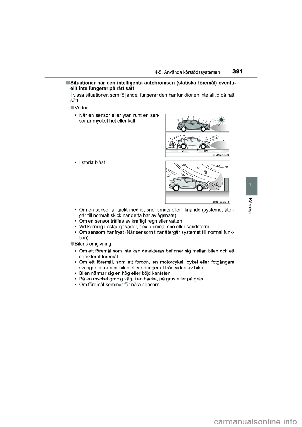 TOYOTA C-HR 2020 Bruksanvisningar (in Swedish) 3914-5. Använda körstödssystemen
4
Körning
C-HR_HV_OM_Europe_OM10647SEn
Situationer när den intelligenta au tobromsen (statiska föremål) eventu-
ellt inte fungerar på rätt sätt
I vissa situa TOYOTA C-HR 2020 Bruksanvisningar (in Swedish) 3914-5. Använda körstödssystemen
4
Körning
C-HR_HV_OM_Europe_OM10647SEn
Situationer när den intelligenta au tobromsen (statiska föremål) eventu-
ellt inte fungerar på rätt sätt
I vissa situa