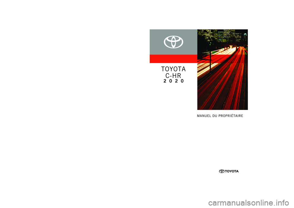 TOYOTA C-HR 2020 Manuel du propriétaire (in French) TOYOTA C-HR 2020 Manuel du propriétaire (in French)