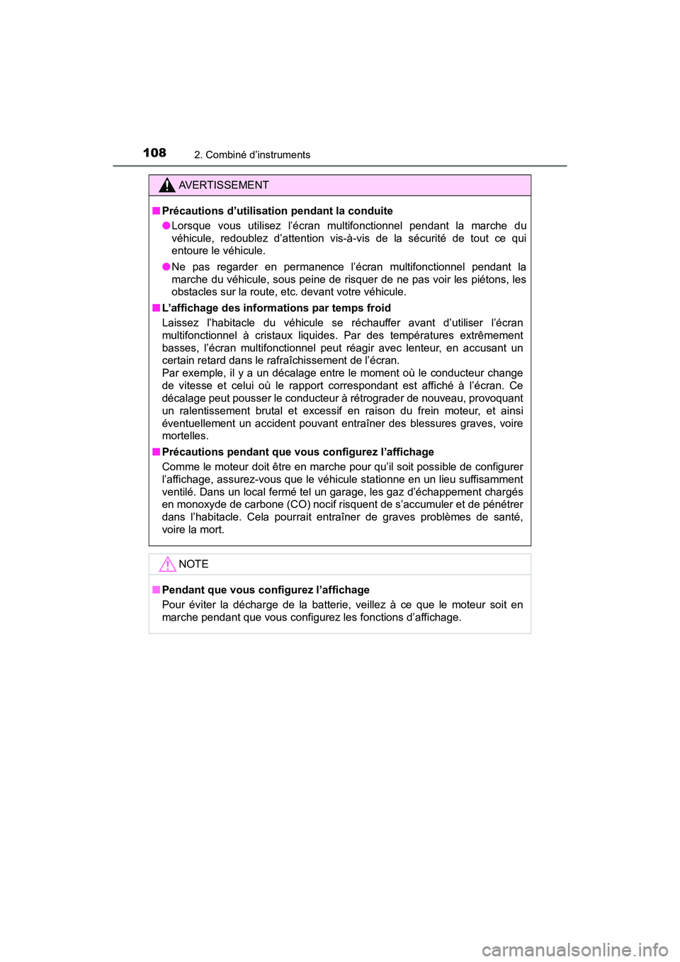 TOYOTA C-HR 2020 Manuel du propriétaire (in French) 1082. Combiné d’instruments
C-HR_OM_USA_OM10634D
AVERTISSEMENT
■Précautions d’utilisation pendant la conduite
●Lorsque vous utilisez l’écran multifonctionnel pendant la marche du
véhicul TOYOTA C-HR 2020 Manuel du propriétaire (in French) 1082. Combiné d’instruments
C-HR_OM_USA_OM10634D
AVERTISSEMENT
■Précautions d’utilisation pendant la conduite
●Lorsque vous utilisez l’écran multifonctionnel pendant la marche du
véhicul